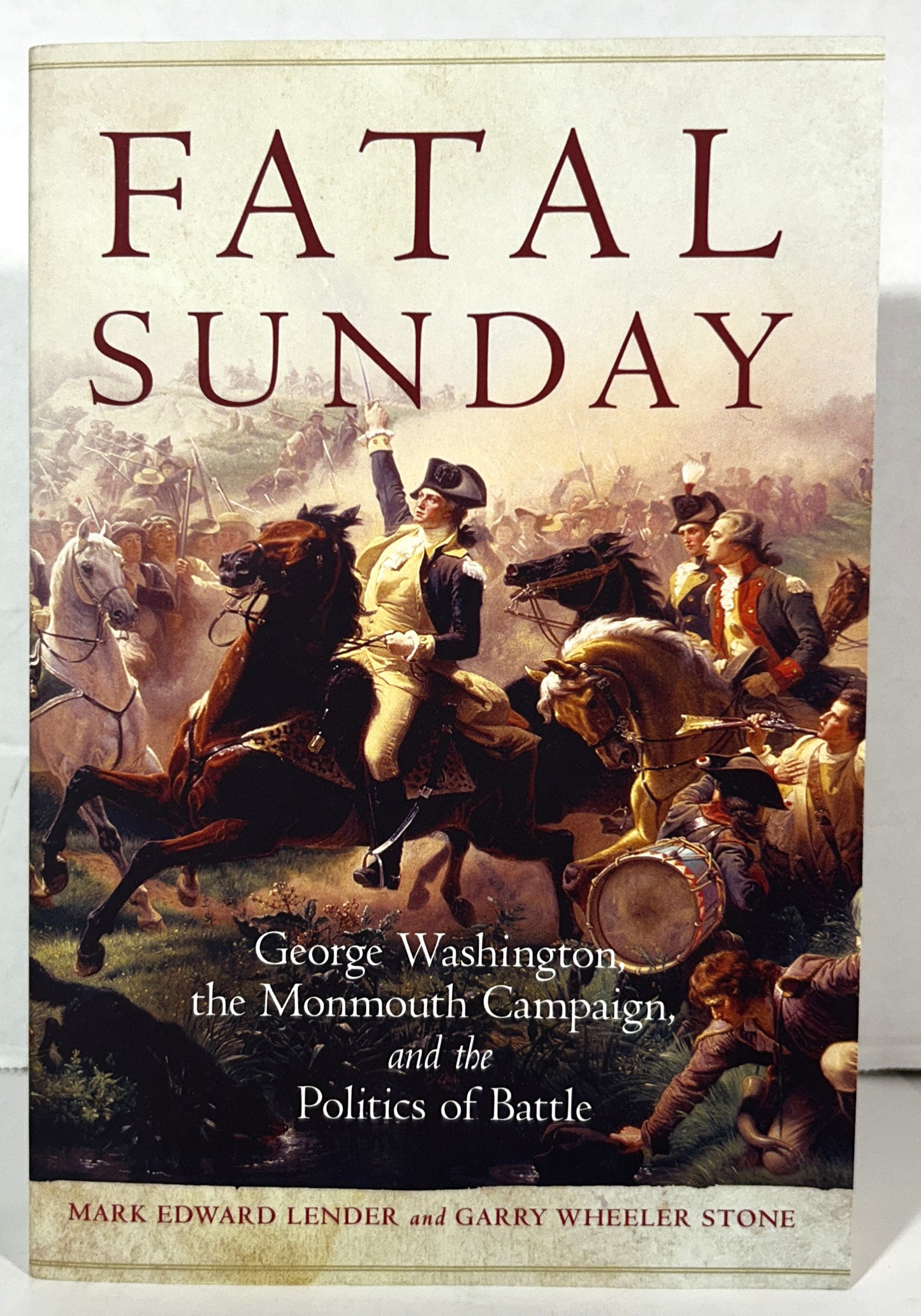 Fatal Sunday by Mark Edward Lender & Gary Wheler Stone 2016