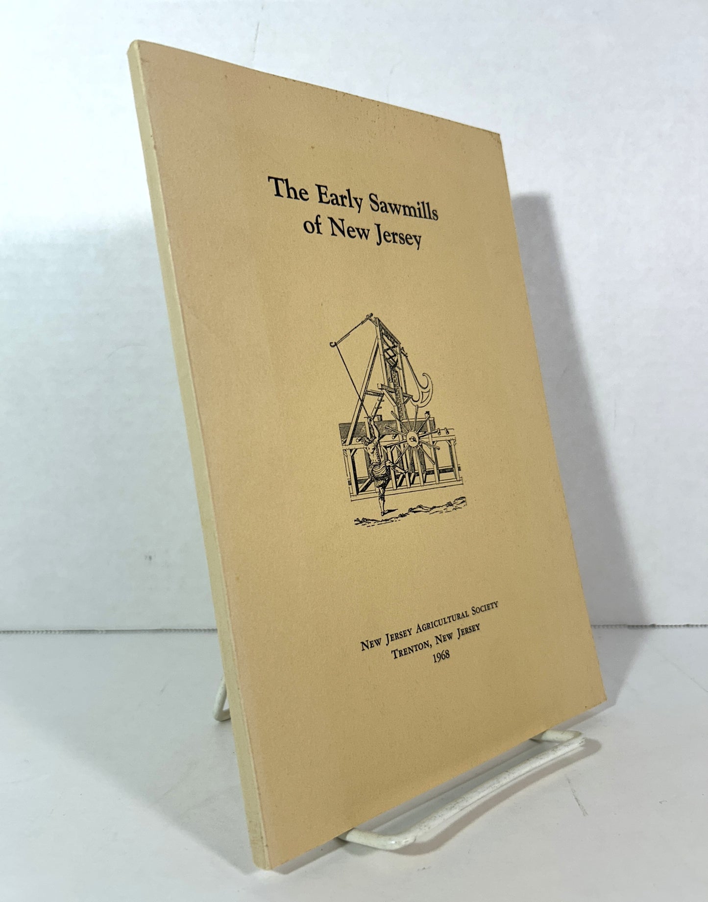 The Early Sawmills of New Jersey by New Jersey Agricultural Society 1968