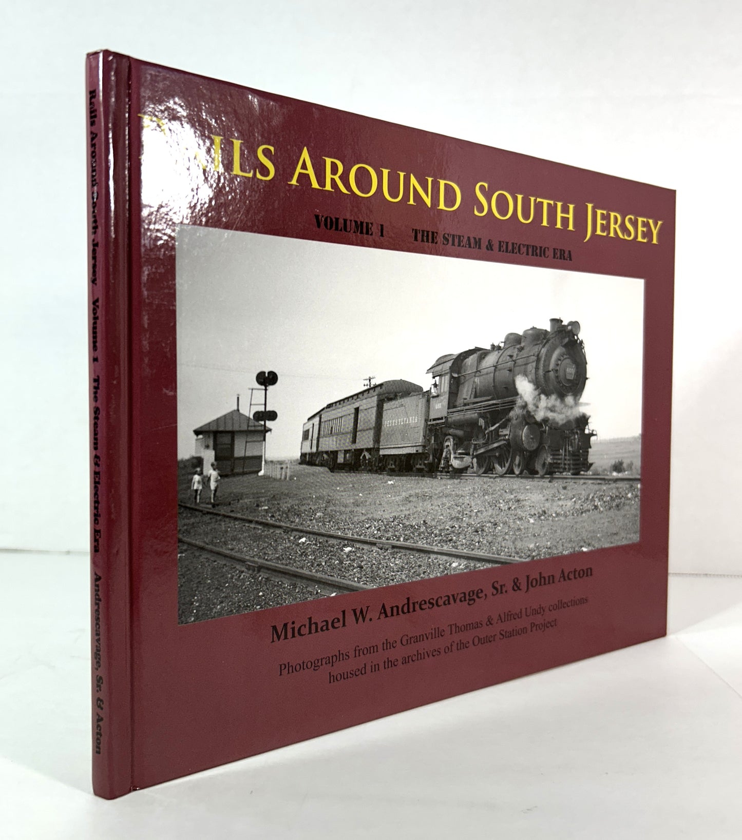 Rails Around South Jersey Vol. 1: The Steam & Electric Era by Michael Andrescavage & John Acton 2010