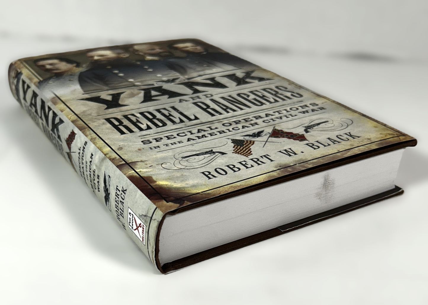 Yank and Rebel Rangers: Special Operations in the American Civil War by Robert W. Black 2019