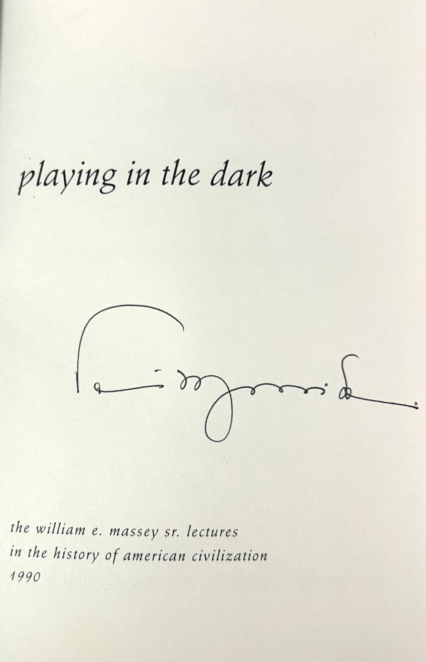Playing in the Dark: Whiteness & the Literary Imagination by Toni Morrison 1990 SIGNED 1st Edition