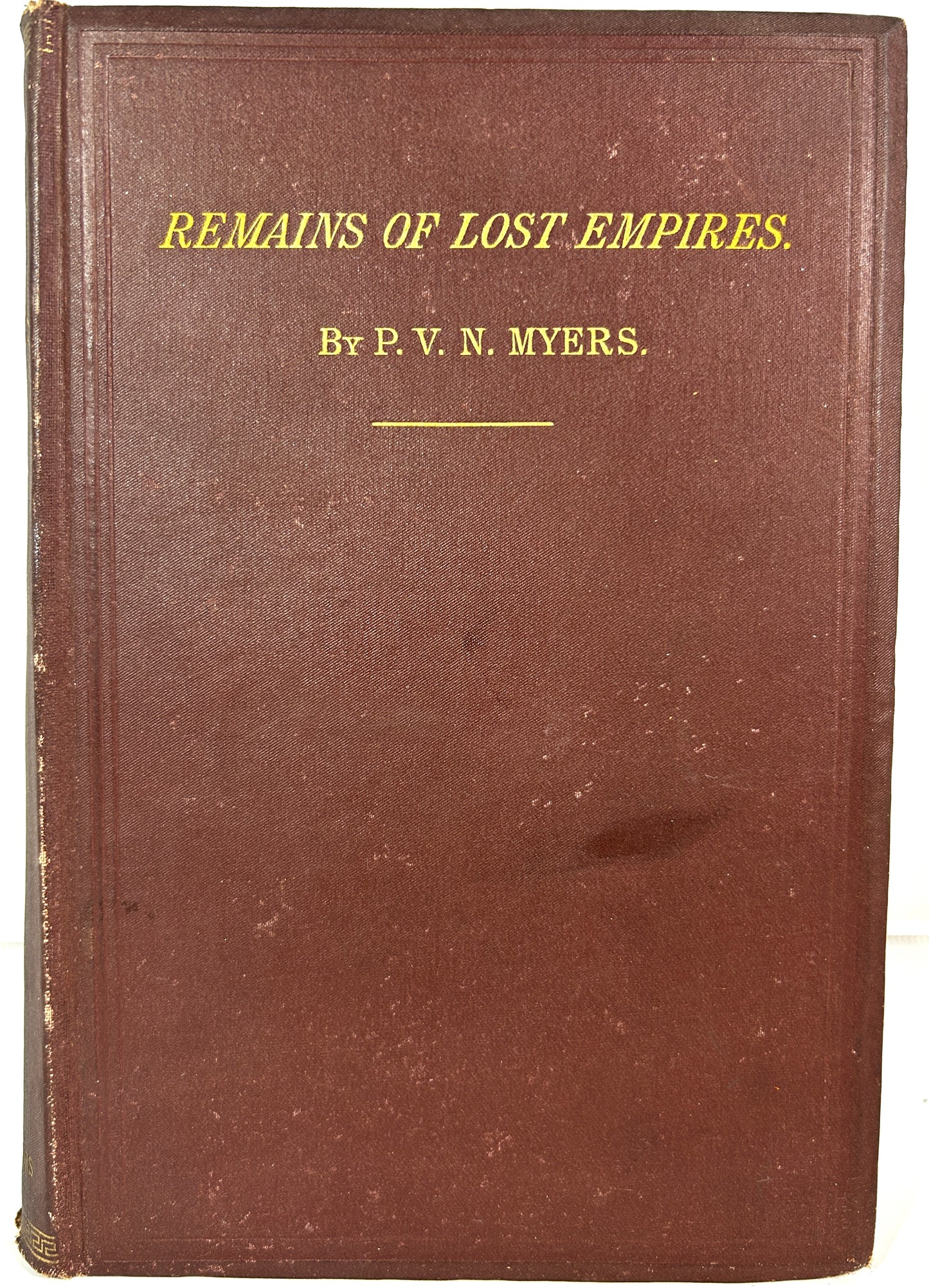 Remains of Lost Empires by PVN Myers 1875 Harper & Brothers