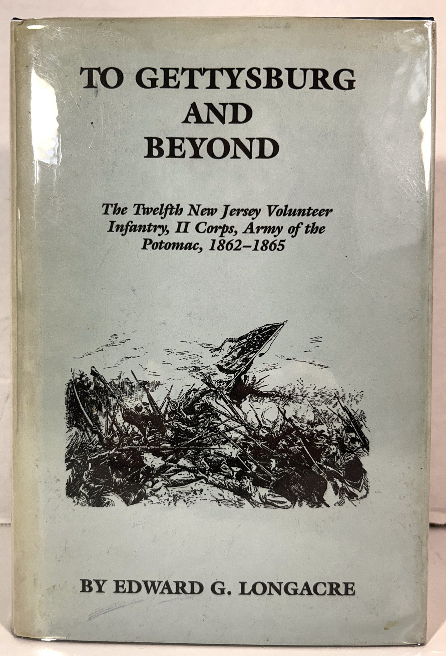 To Gettysburg and Beyond by Edward Longacre 1988