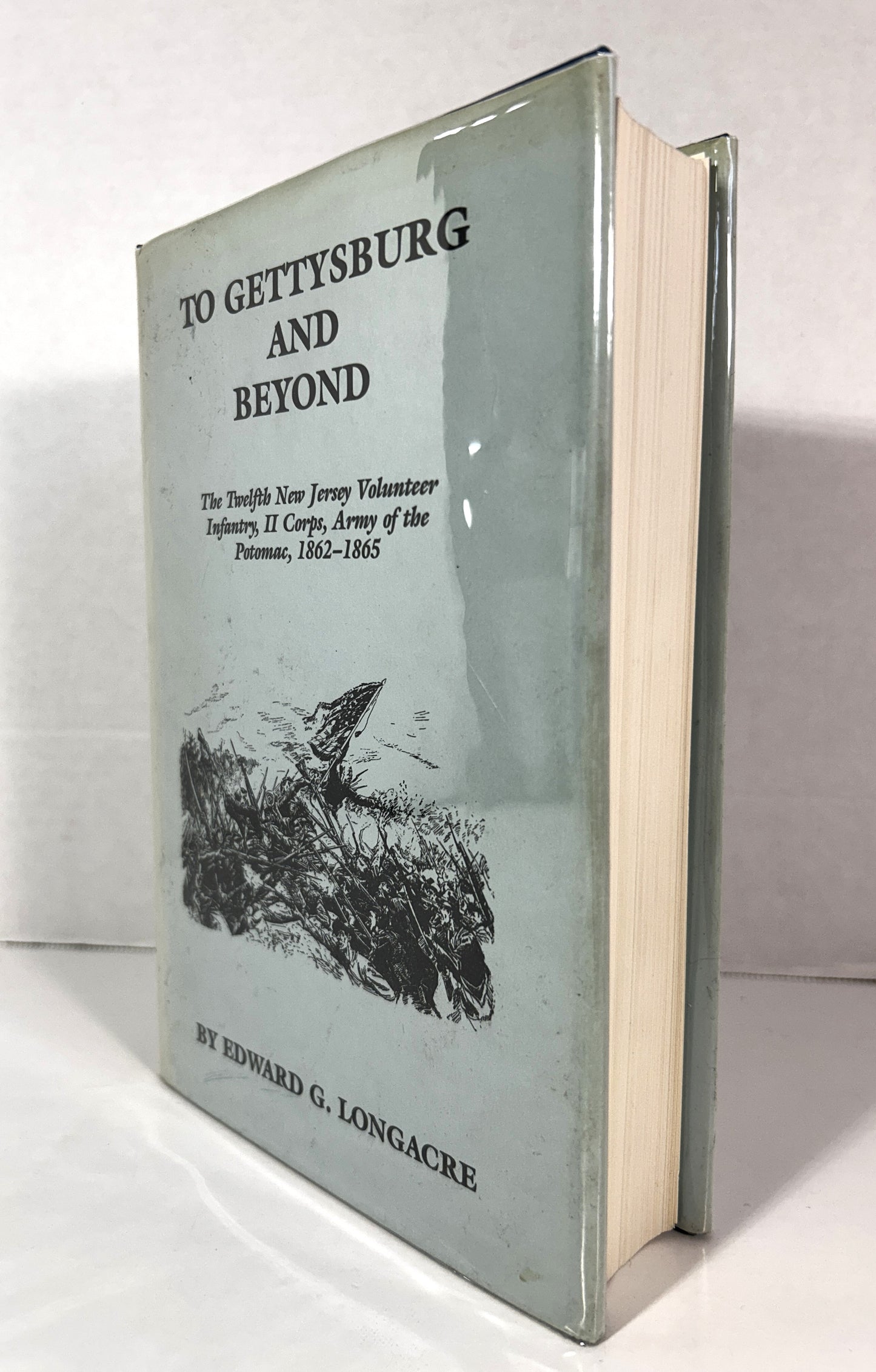 To Gettysburg and Beyond by Edward Longacre 1988