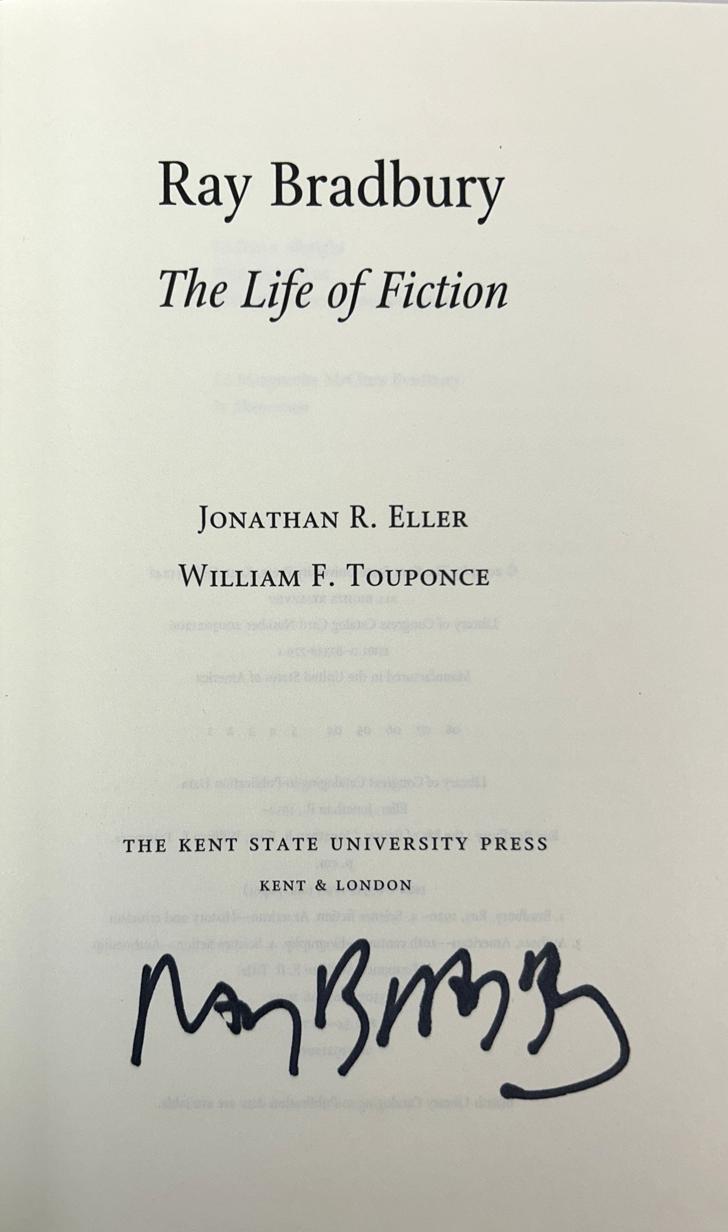 Ray Bradbury: The Life of Fiction by Jonathan Eller & William Touponce 2004 SIGNED by BRADBURY