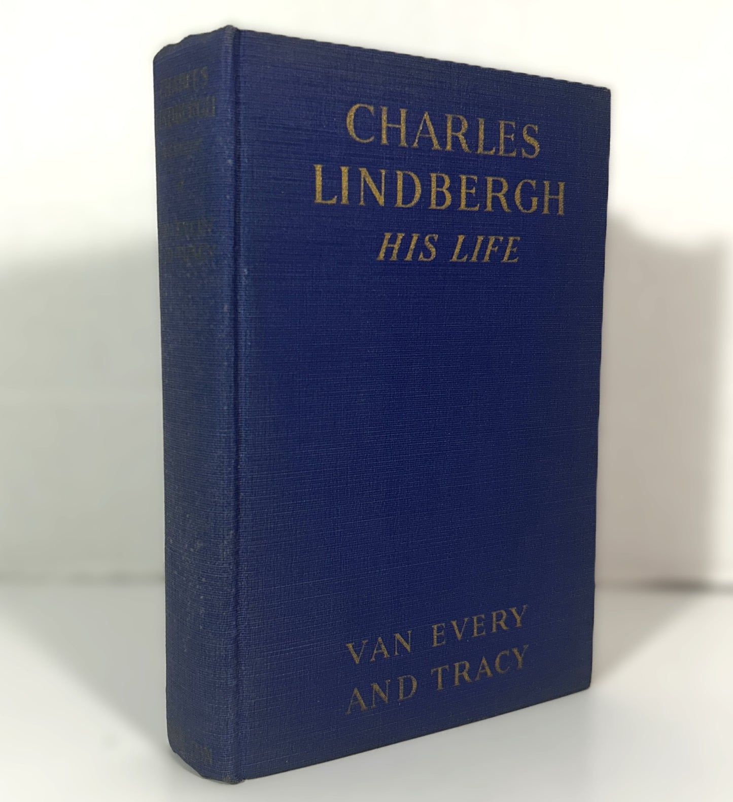 Charles Lindbergh: His Life by Dale Van Every and Morris Tracy 1927 HB