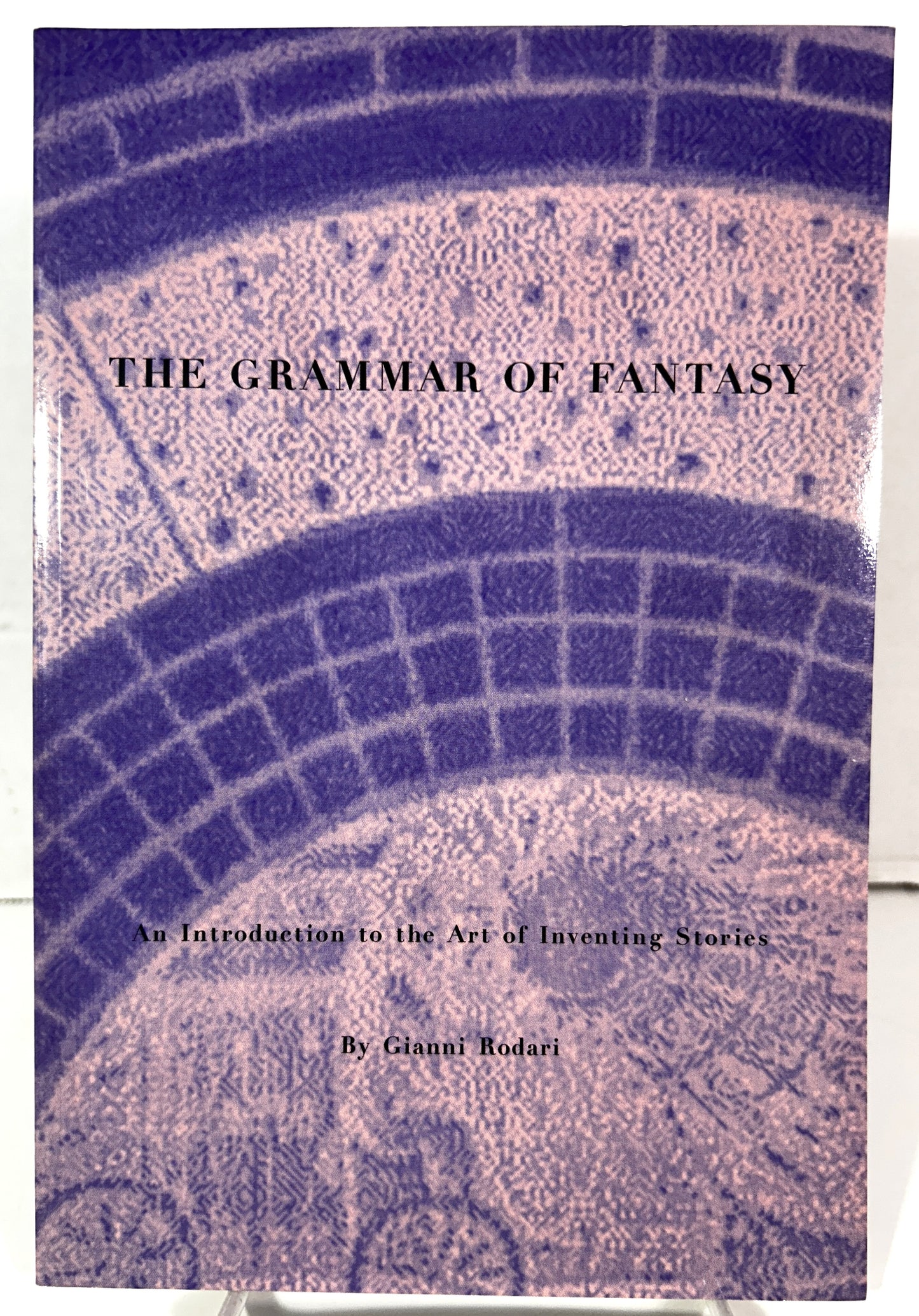 Grammar of Fantasy: Introduction to Art of Inventing Stories by Gianni Rodari 1996