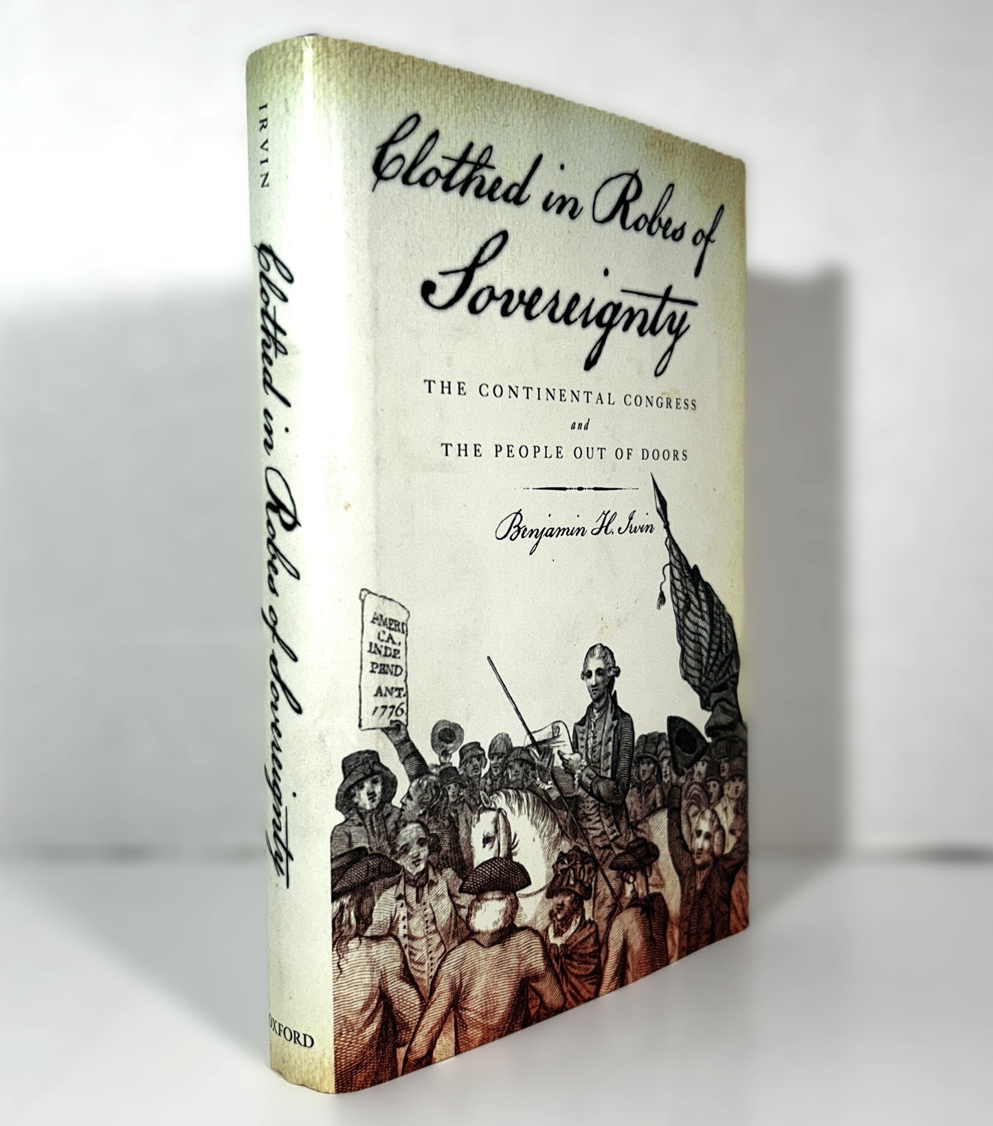 Clothed in Robes of Sovereignty by Benjamin H. Irvin 2011