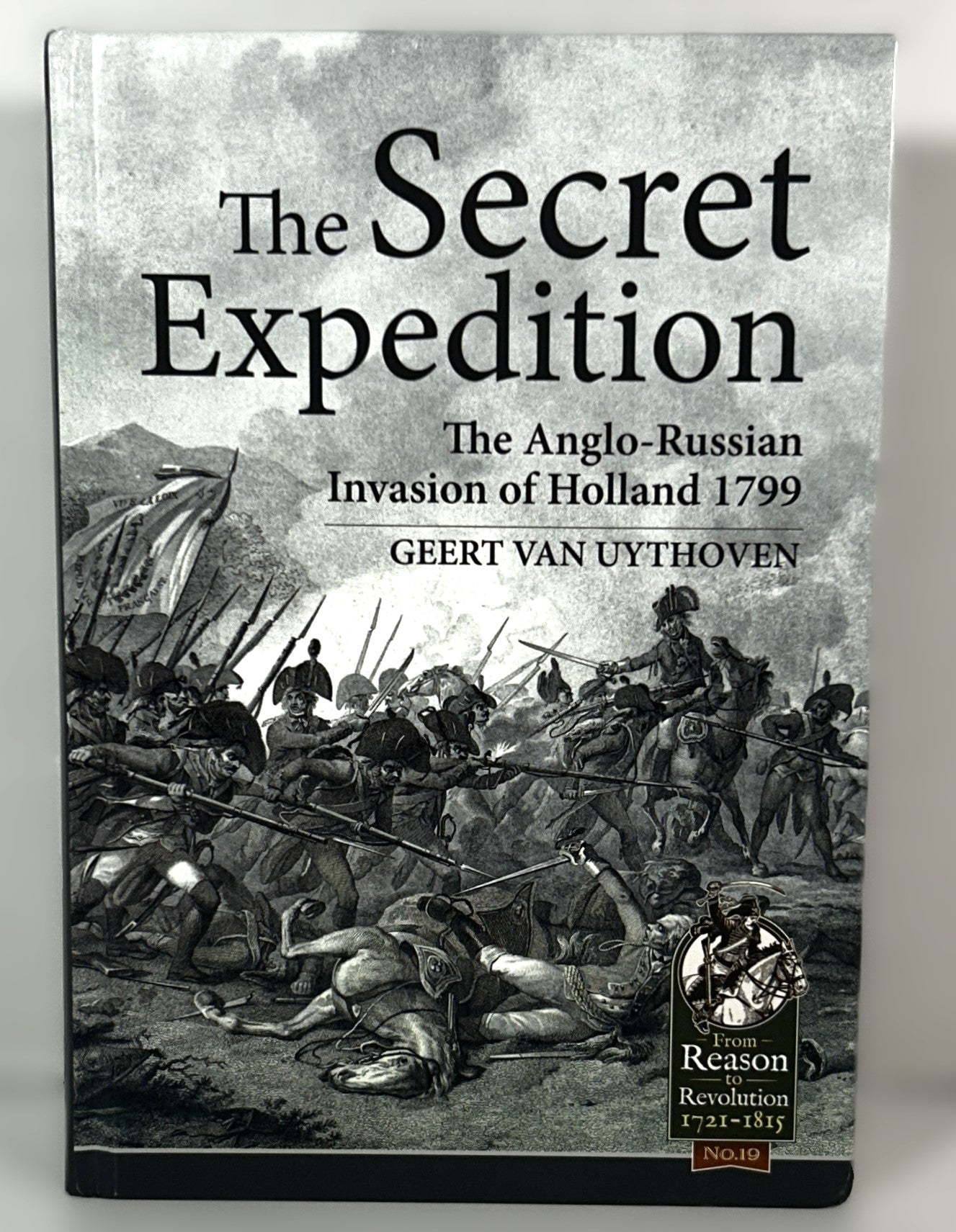 The Secret Expedition: The Anglo-Russian Invasion of Holland 2018 Hardcover
