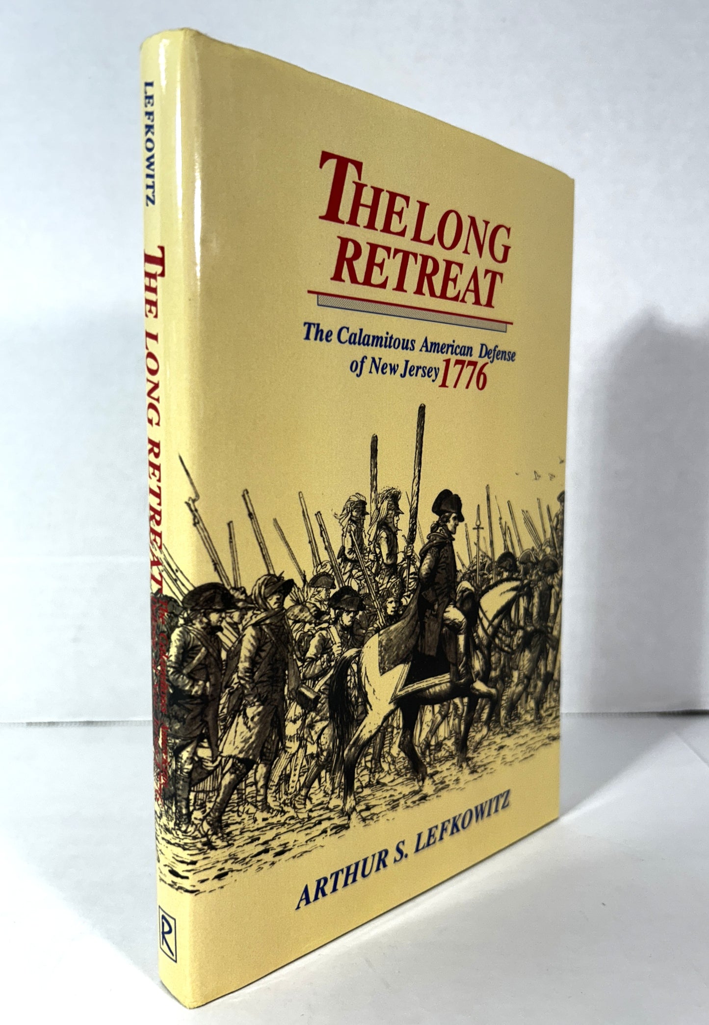 The Long Retreat: The Calamitous American Defense of New Jersey 1776 by Arthur S. Lefkowitz 1999
