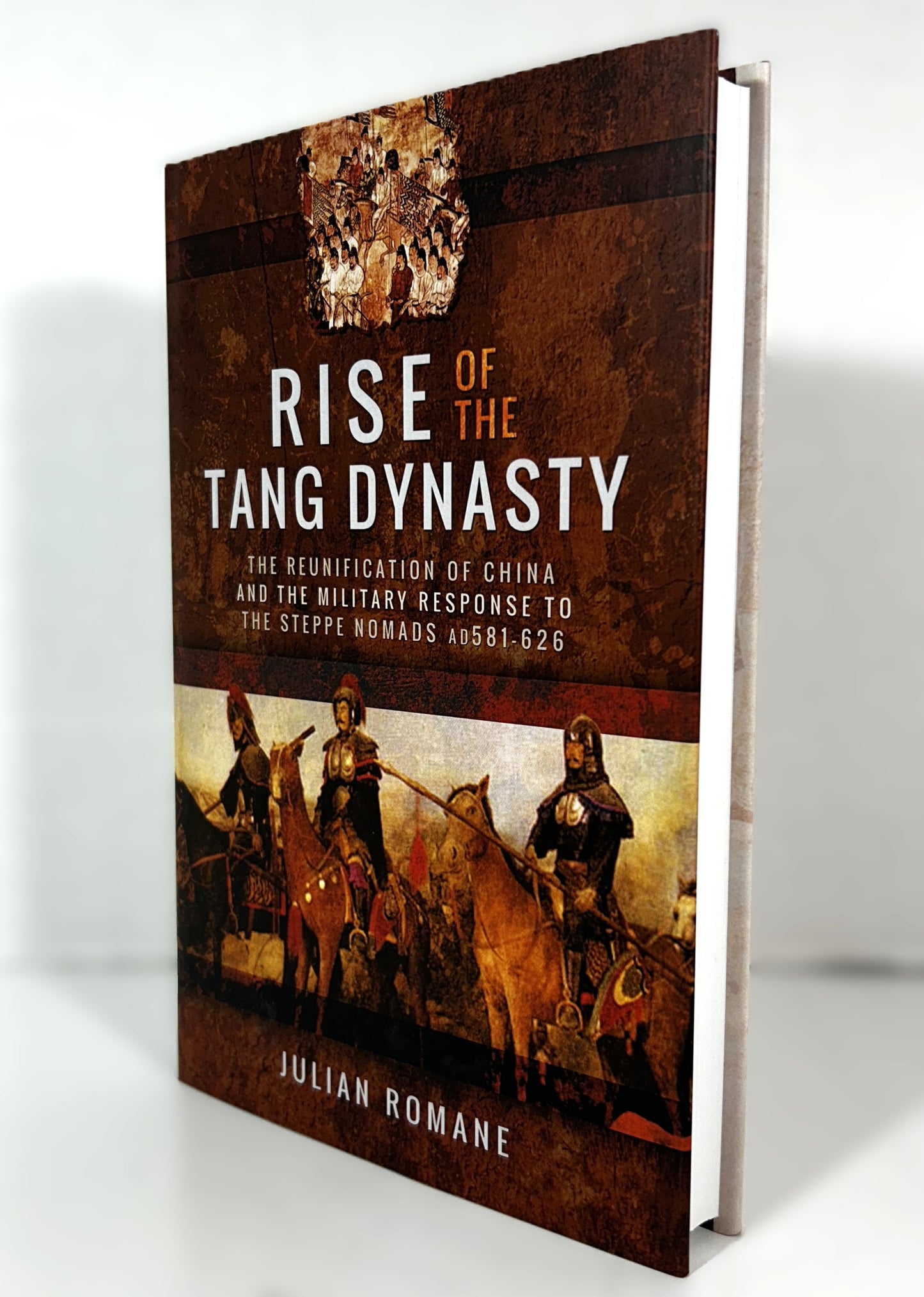 Rise of the Tang Dynasty by Julian Romane 2018 Hardcover