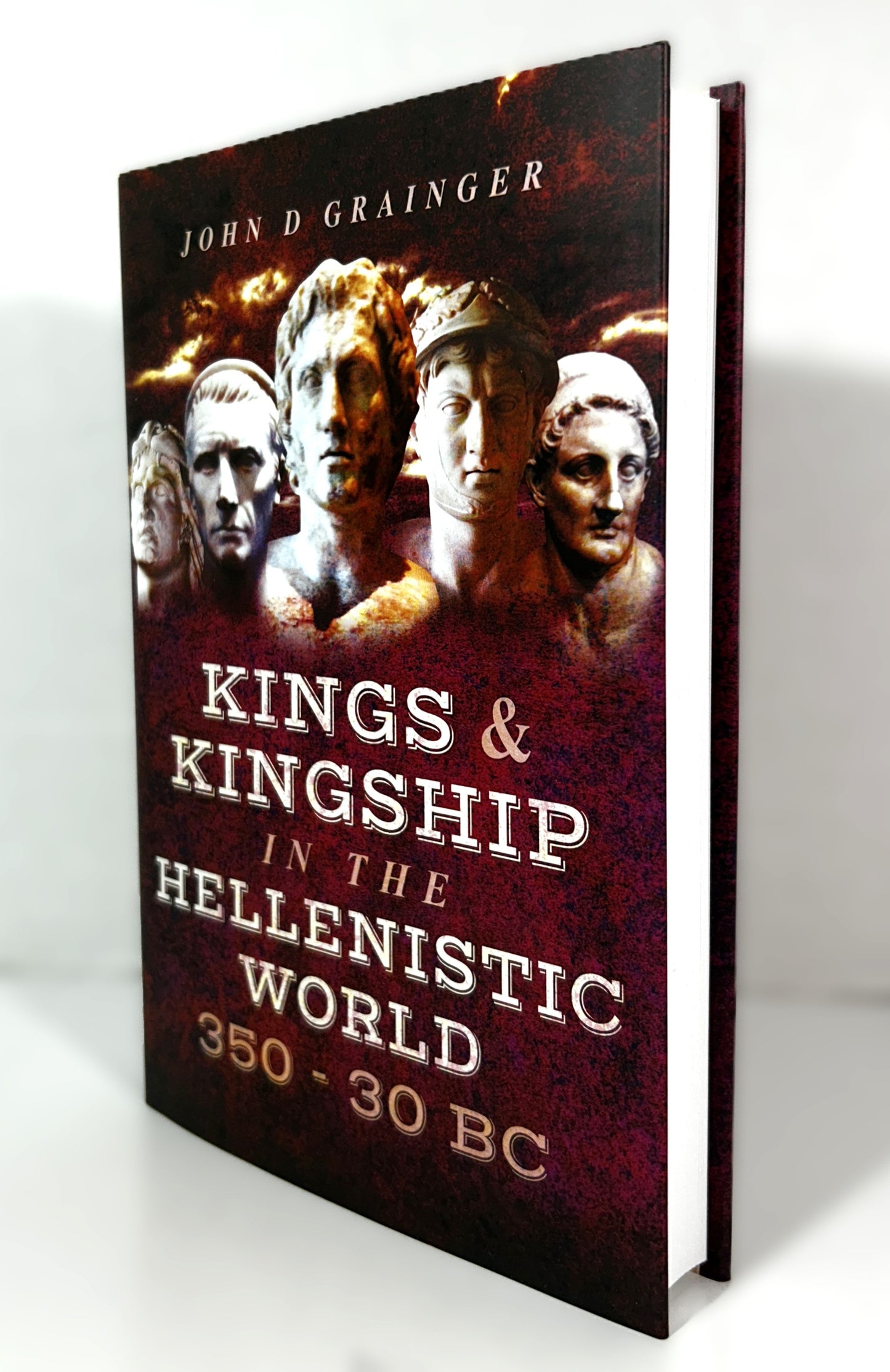 Kings & Kingship in the Hellenistic World by John Grainger 2017 Hardcover