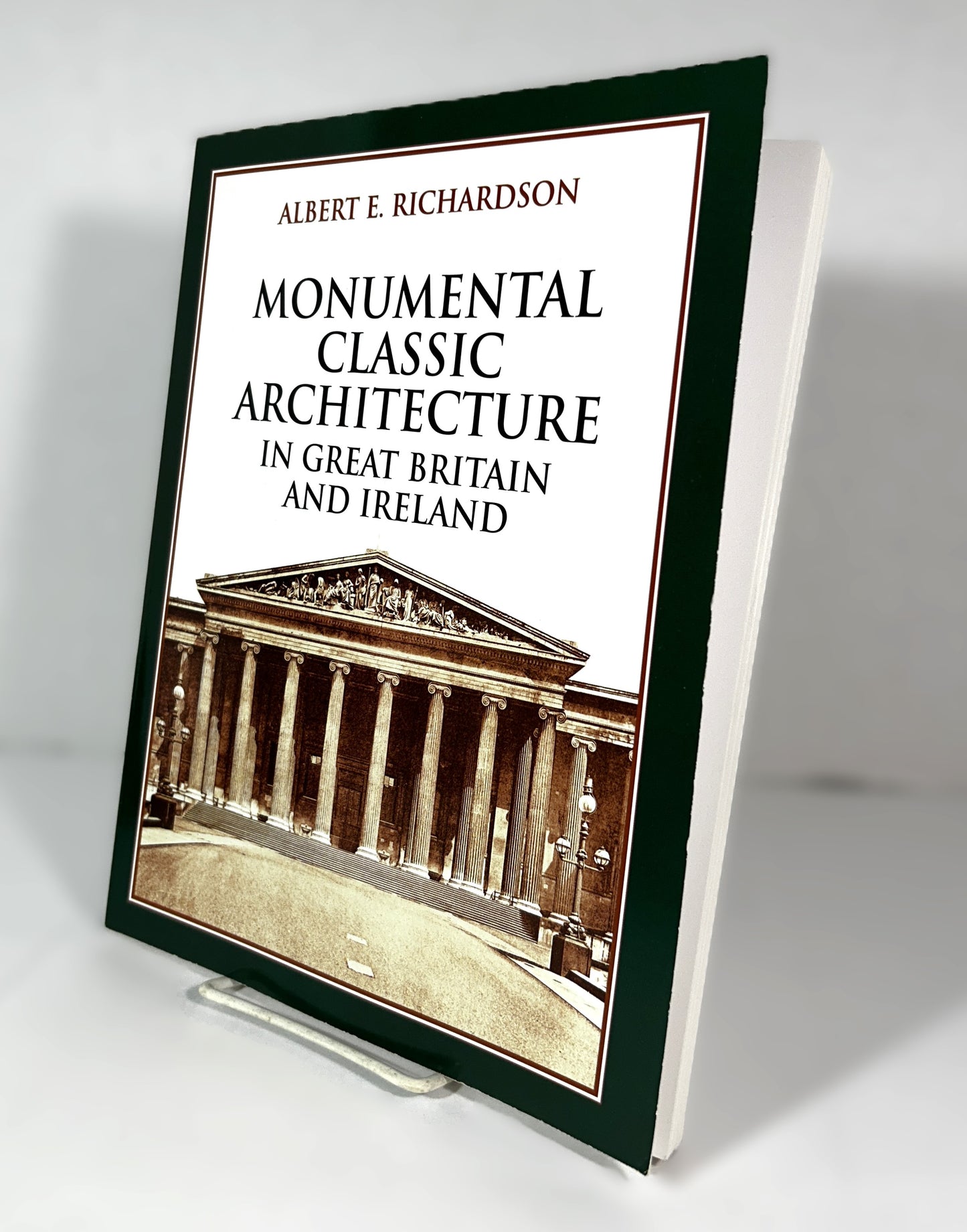 Monumental Classic Architecture in Great Britain and Ireland by Albert E. Richardson 2001