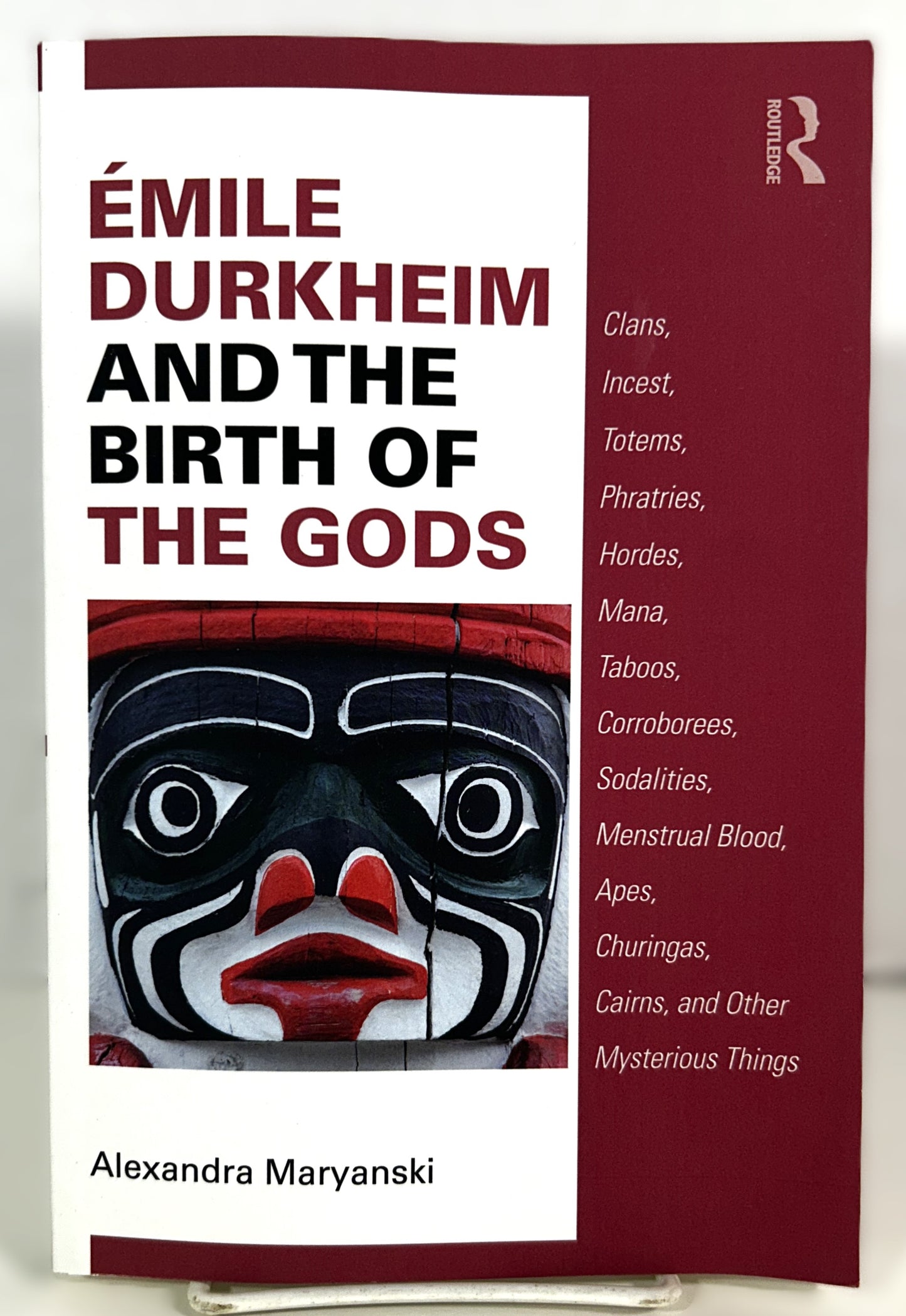 Emile Durkheim and the Birth of the Gods by Alexandra Maryanski 2018