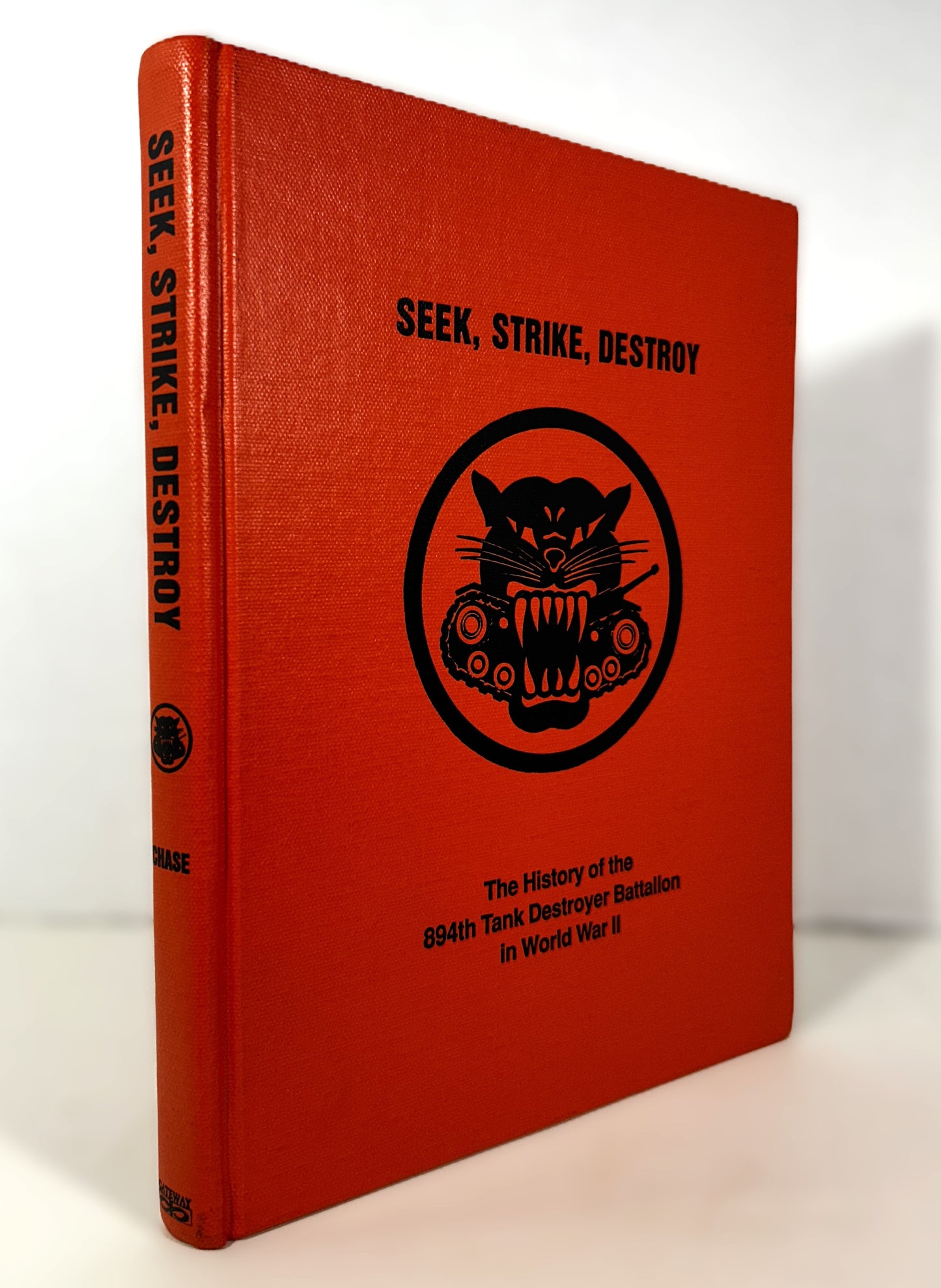 Seek Strike Destroy: The History of the 894th Tank Destroyer Battalion in World War II by Patrick Chase 1995
