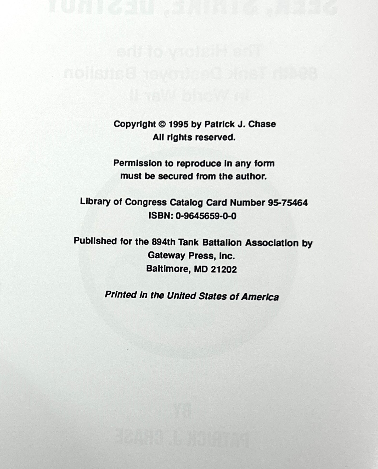 Seek Strike Destroy: The History of the 894th Tank Destroyer Battalion in World War II by Patrick Chase 1995