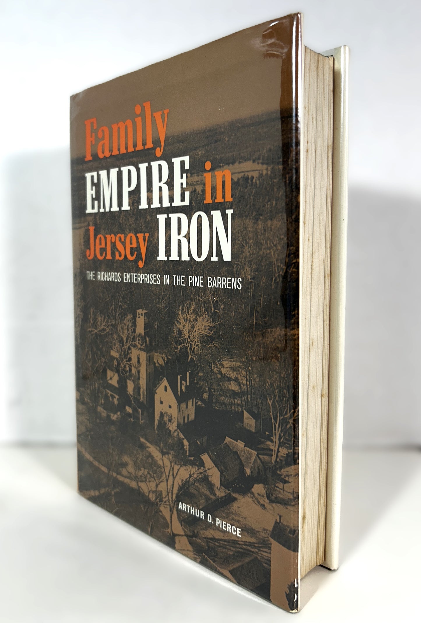Family Empire in Jersey Iron by Arthur D. Pierce 1964 SIGNED 1st Edition