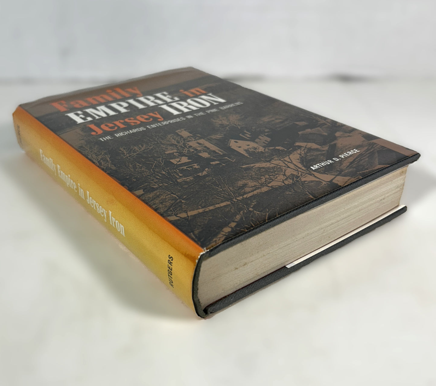 Family Empire in Jersey Iron by Arthur D. Pierce 1964 SIGNED 1st Edition