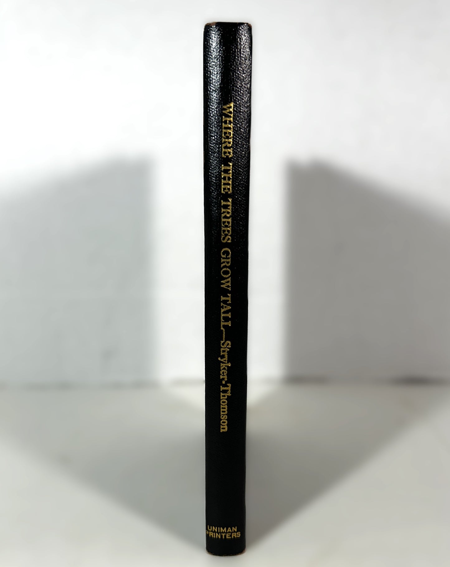 Where the Trees Grow Tall by Elsie Beatrice Stryker & Ralph Thomson 1963 SIGNED