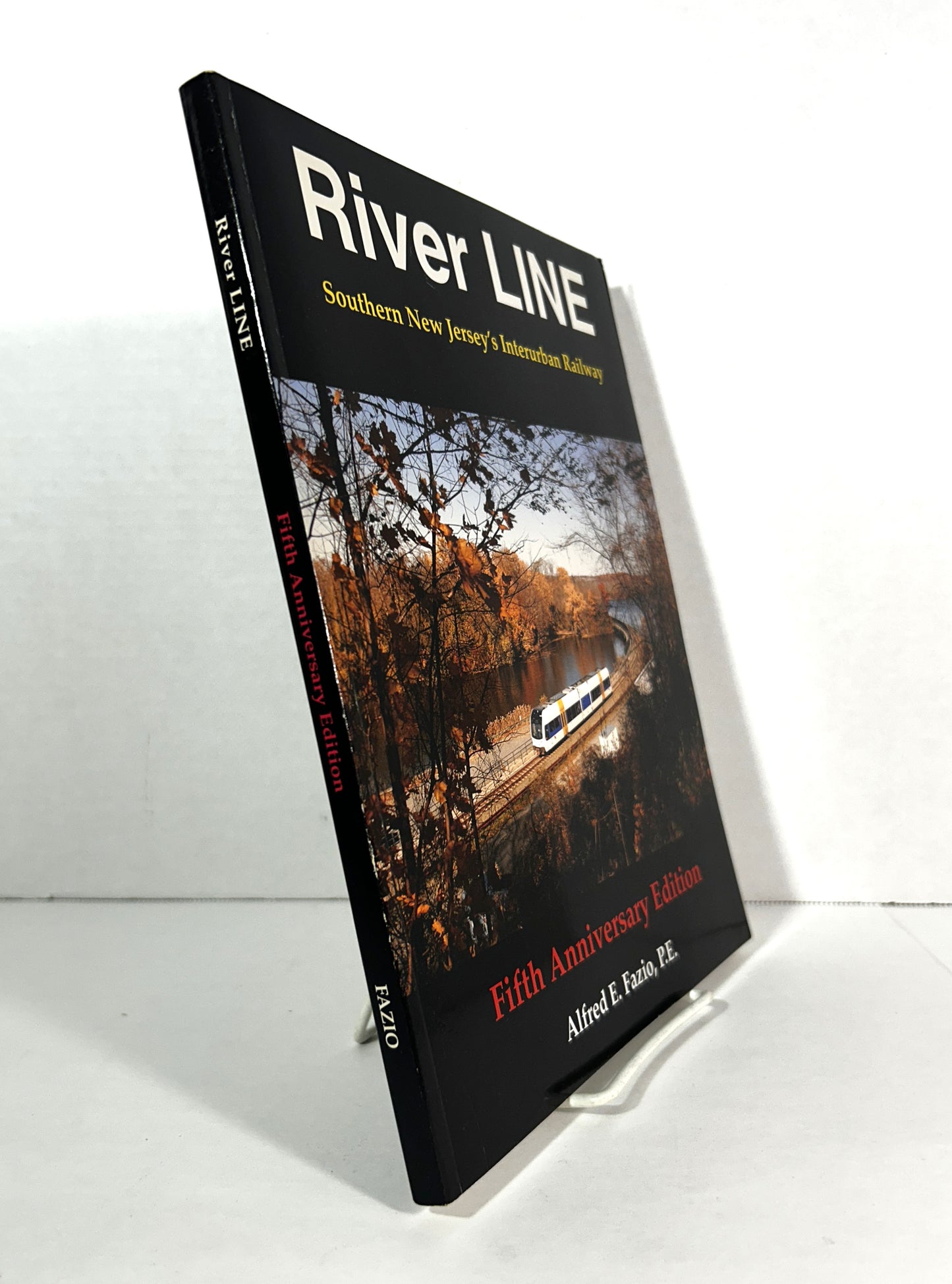 River Line: Southern New Jersey's Interurban Railway by Alfred E. Fazio, PE 5th Anniversary Ed