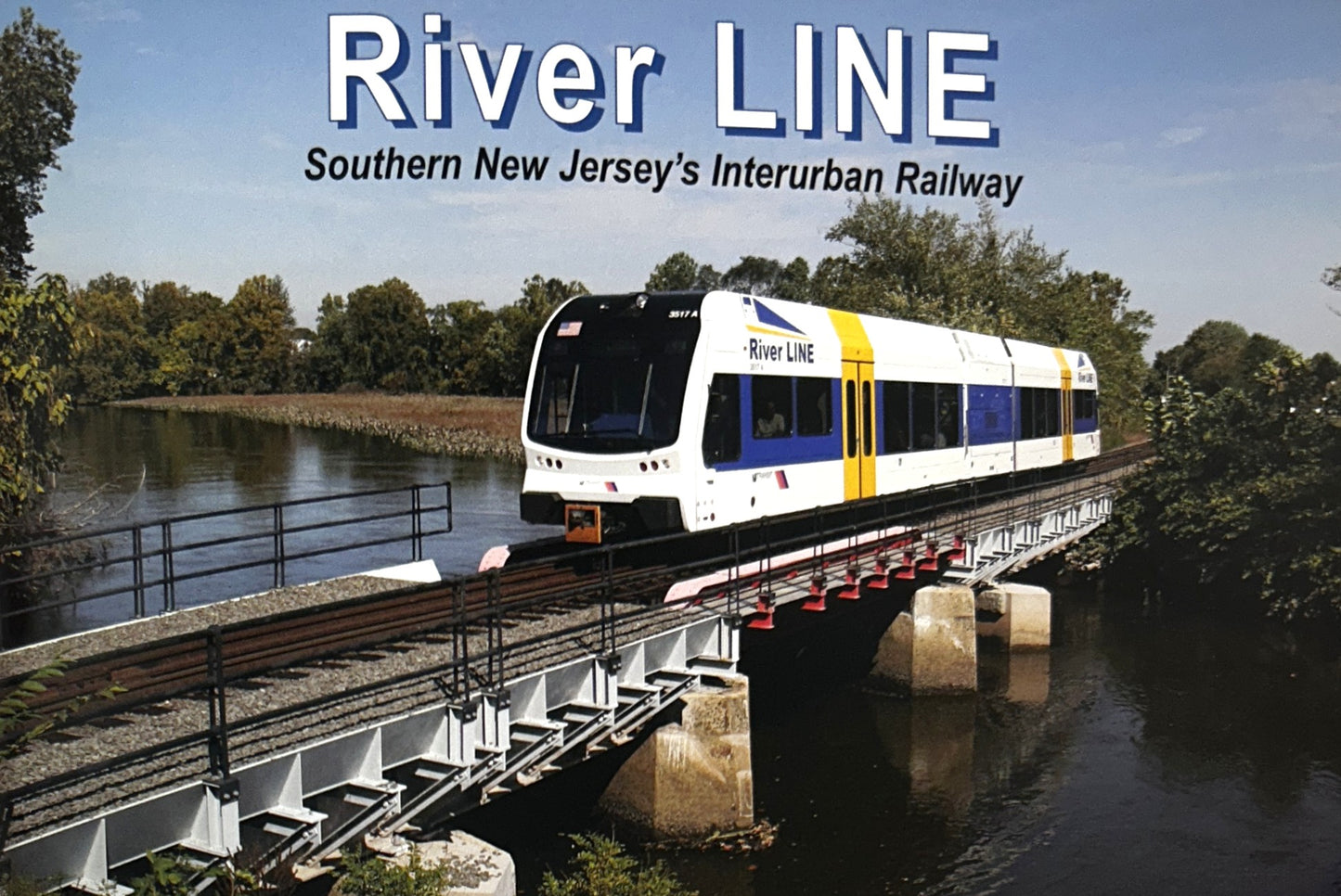 River Line: Southern New Jersey's Interurban Railway by Alfred E. Fazio, PE 5th Anniversary Ed