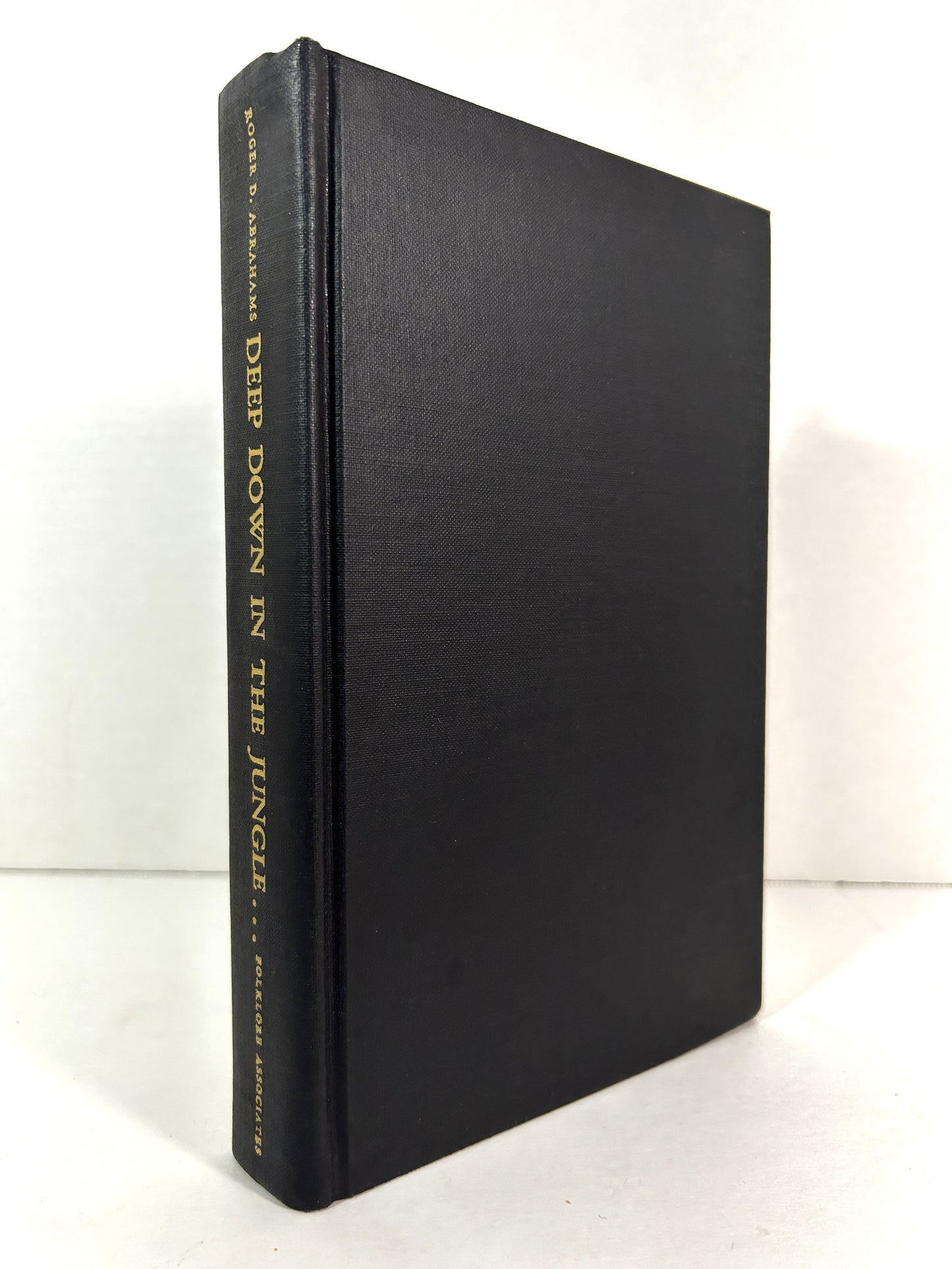 Deep Down in the Jungle.... by Roger D. Abrahams 1964 1st Editions