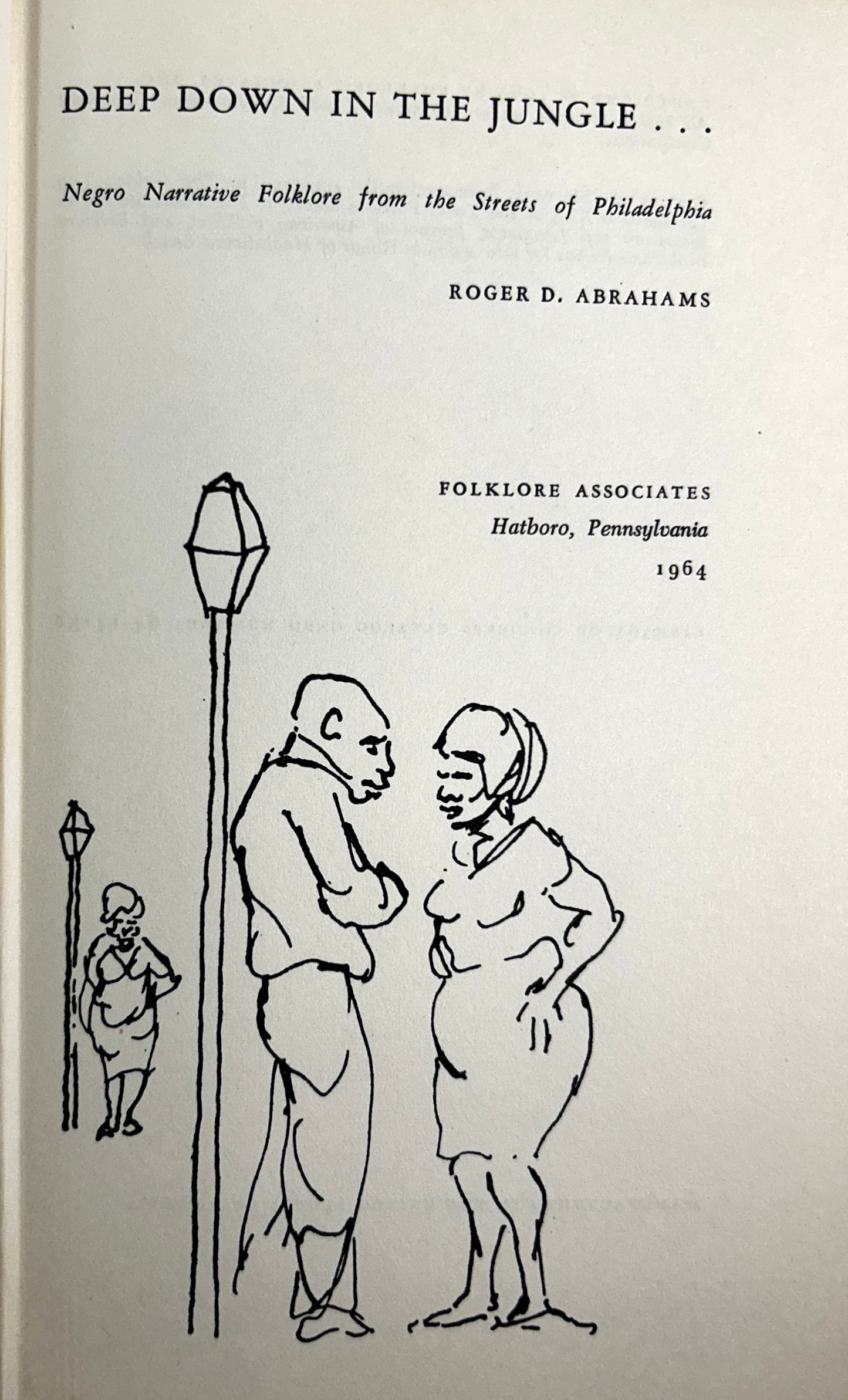 Deep Down in the Jungle.... by Roger D. Abrahams 1964 1st Editions