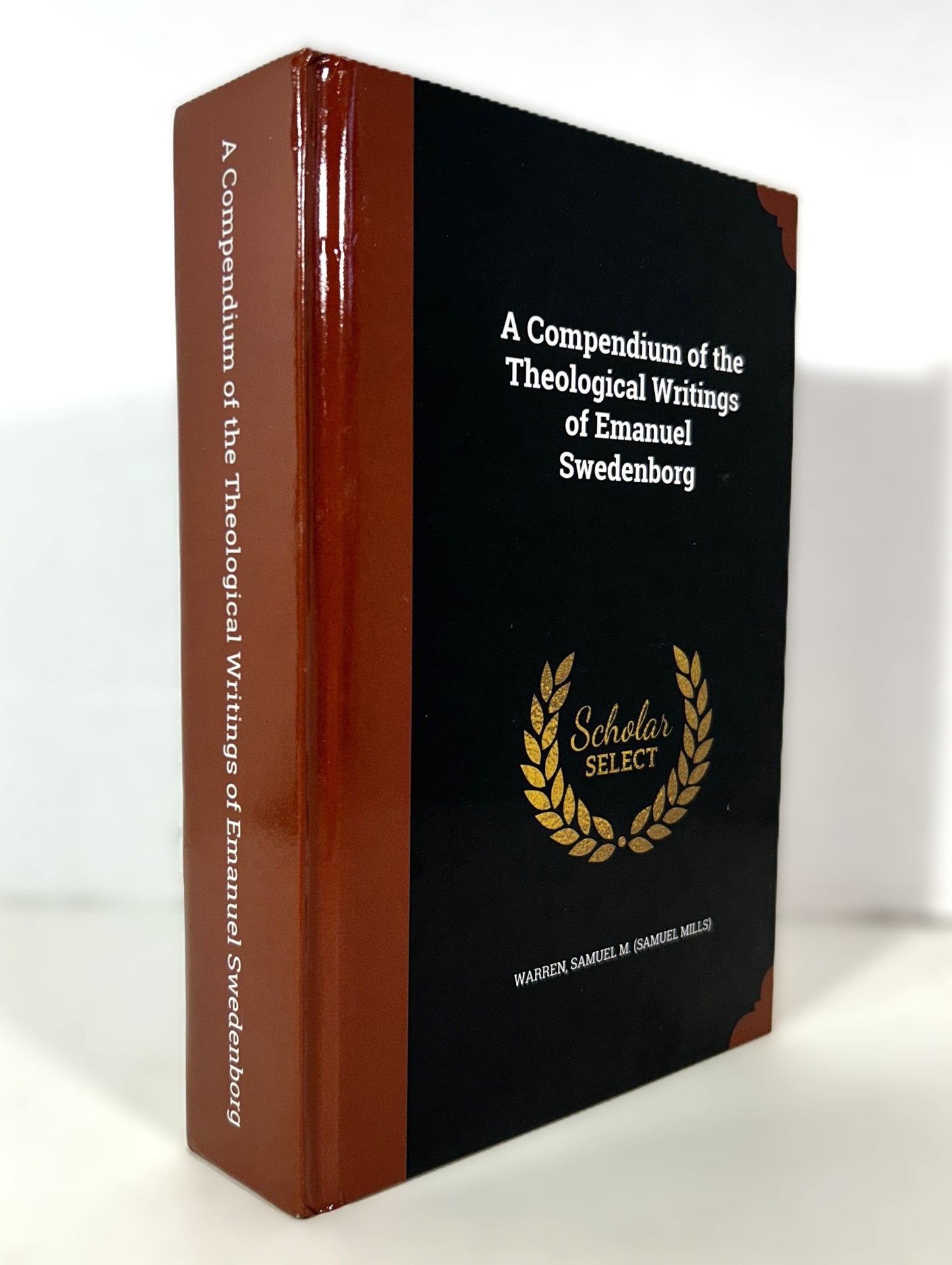 A Compendium of the Theological Writings of Emanuel Swedenborg by Samuel Warren REPRINT