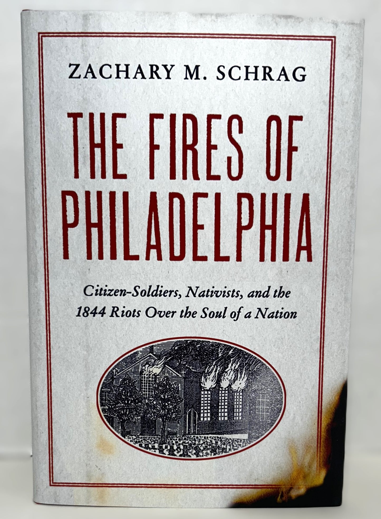 The Fires of Philadelphia by Zachary M. Schrag 2021