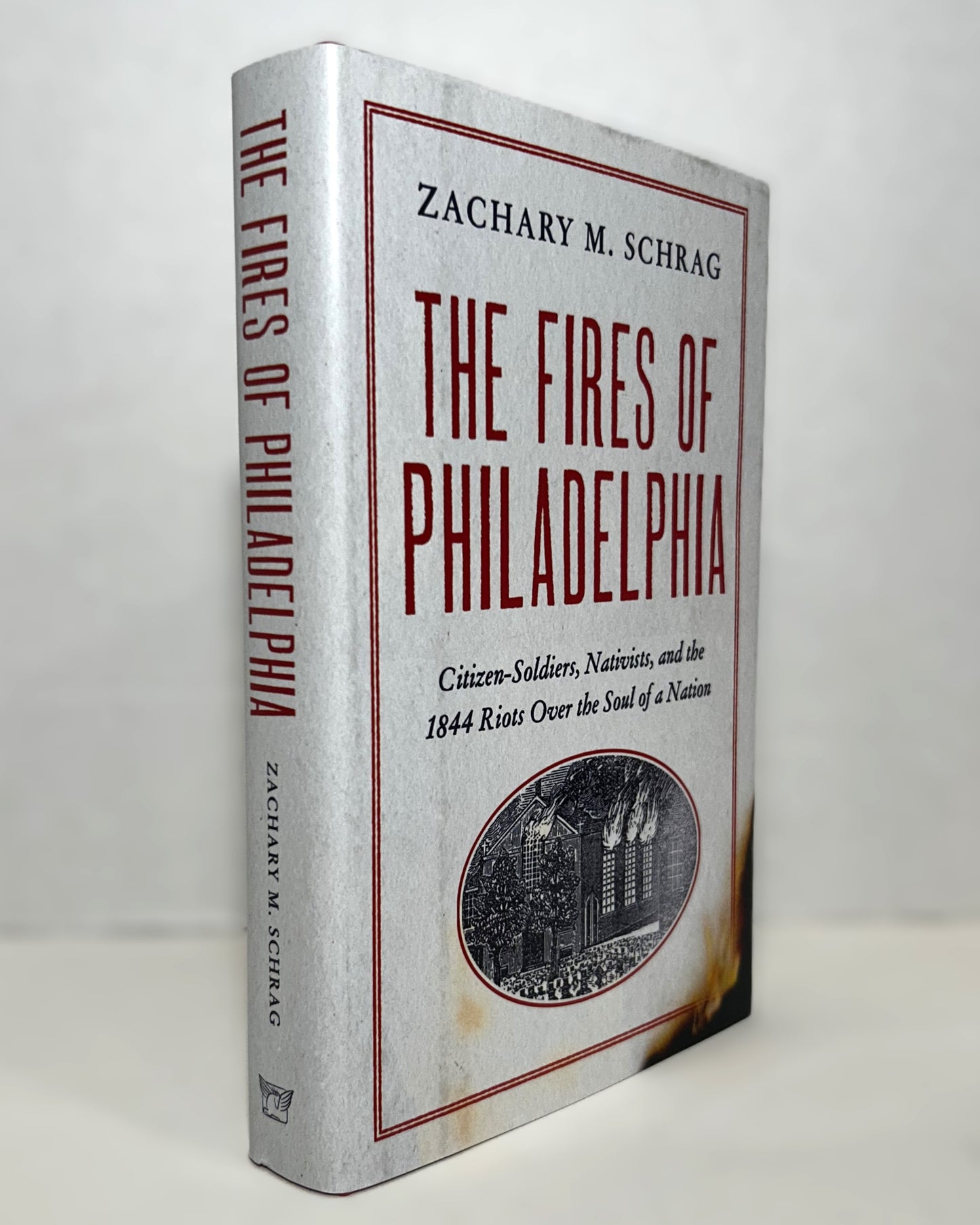 The Fires of Philadelphia by Zachary M. Schrag 2021