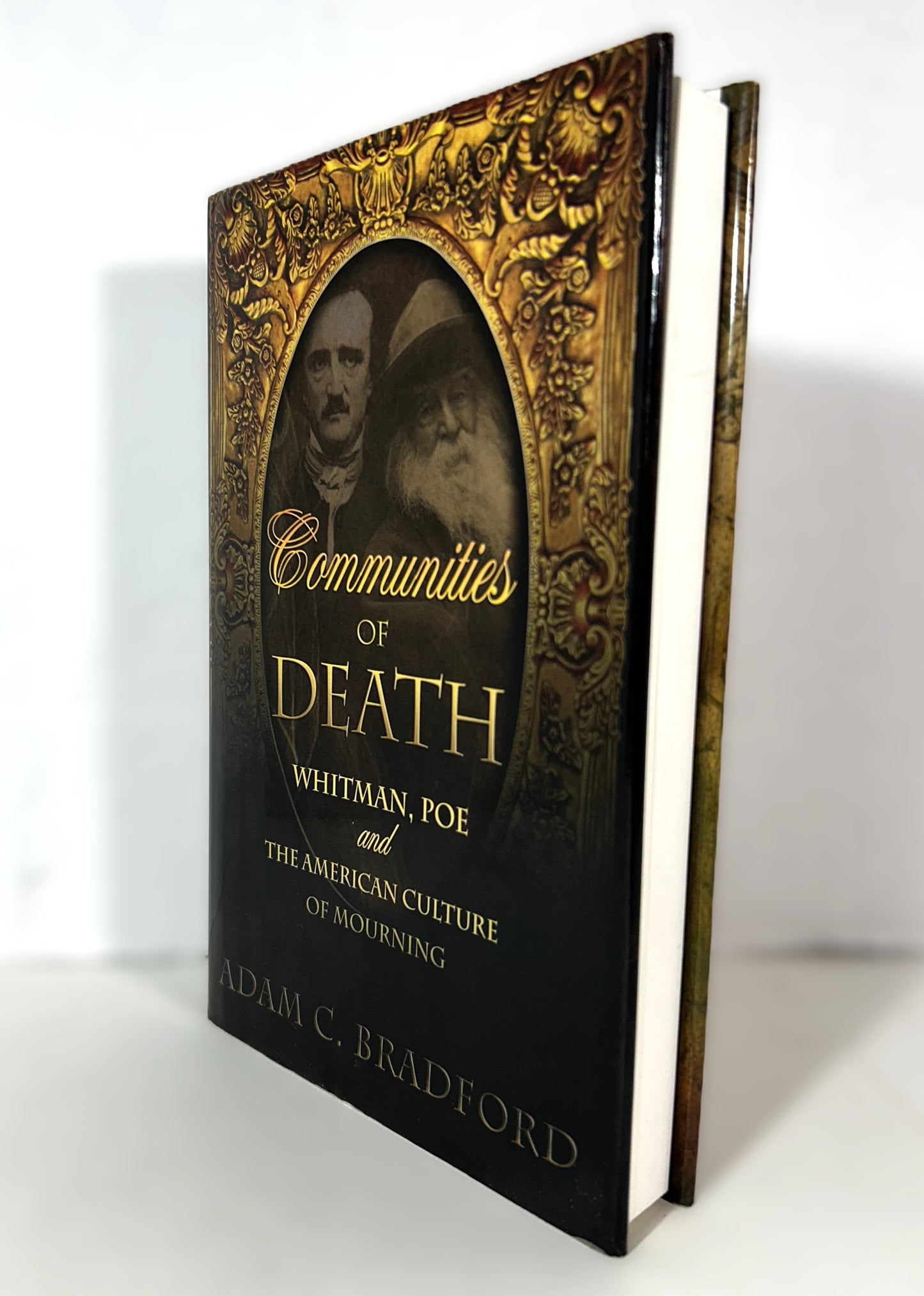 Communities of Death: Whitman, Poe & the American Culture of Mourning by Adam Bradford 2014