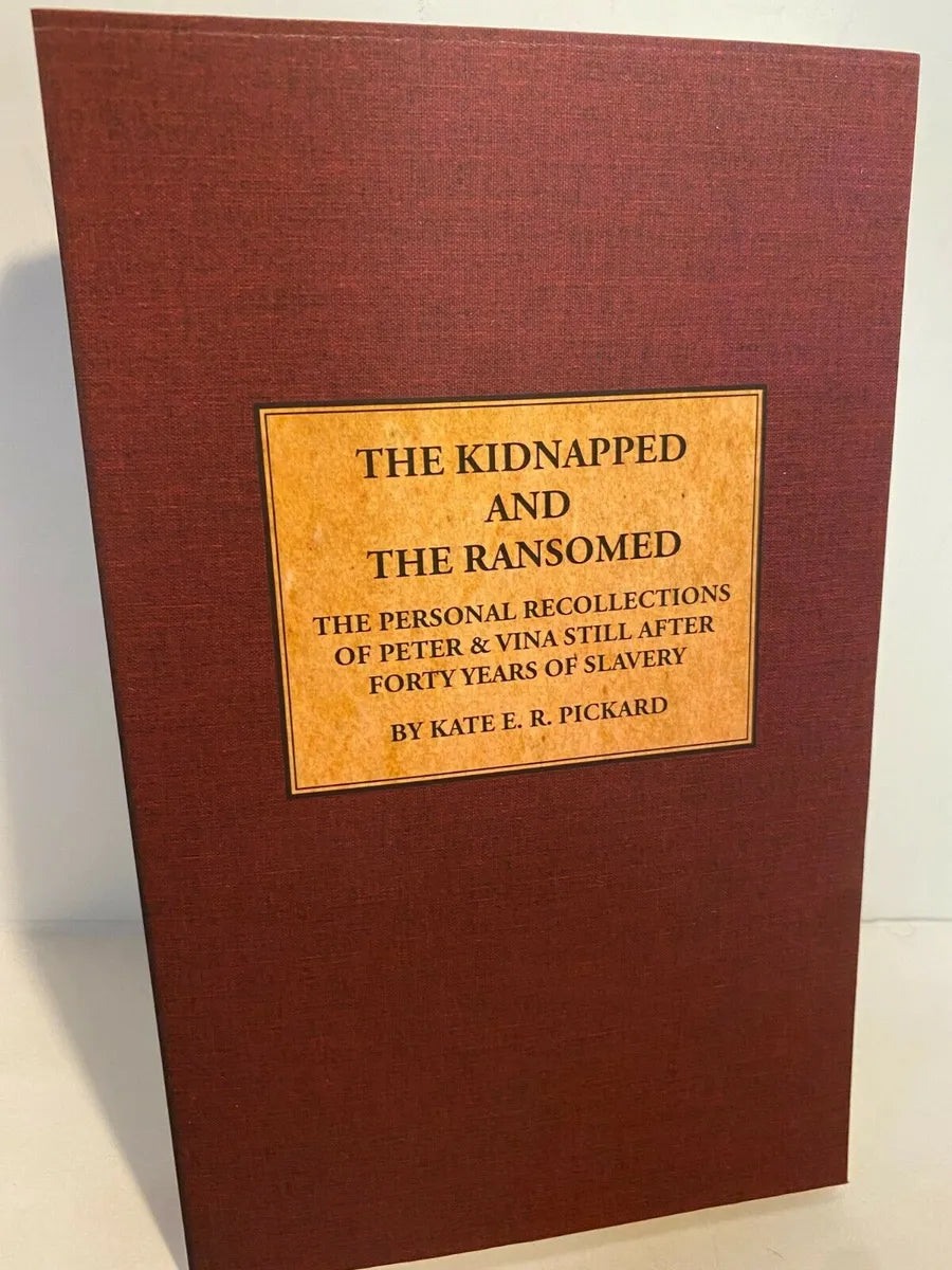 The Kidnapped and the Ransomed: Personal Recollections of Peter & Vina Still by Kate ER Pickard