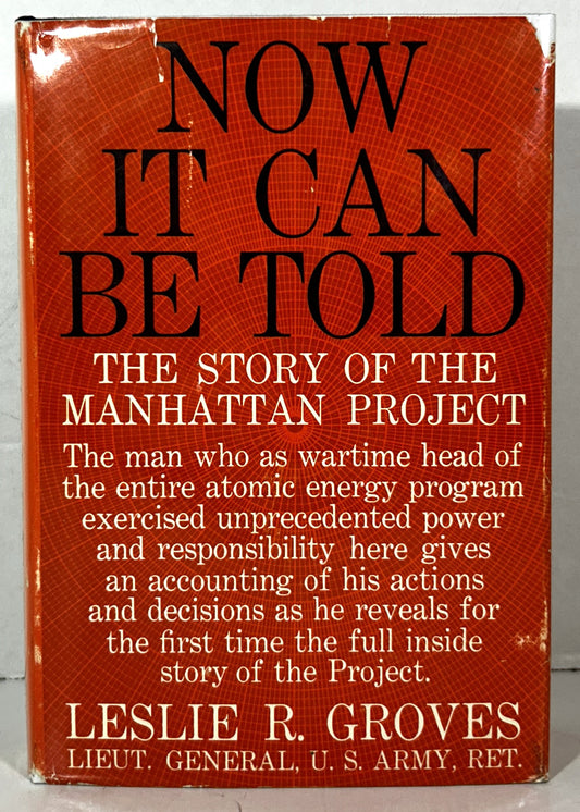 Now It Can Be Told: The Story of the Manhattan Project by Leslie Groves 1962 1st Edition