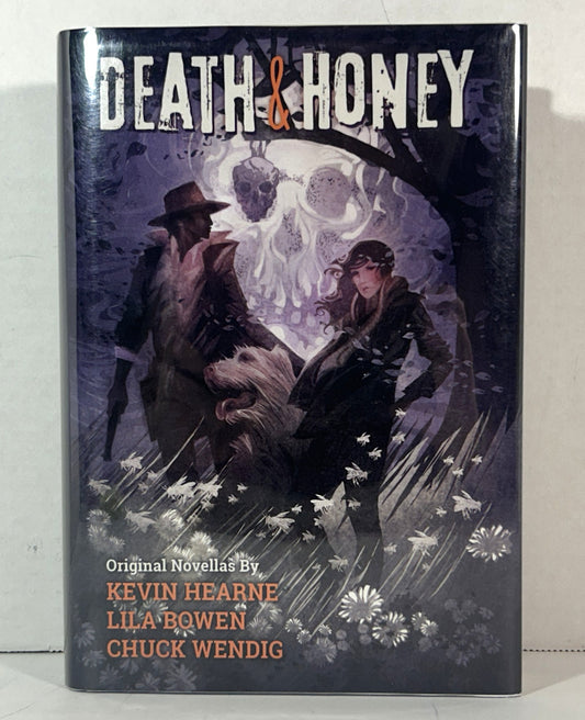 Death & Honey: Original Novellas by Kevin Hearne Lila Bowen & Chuck Wendig 2019 SIGNED x3 Limited Edition SUBTERRANEAN PRESS