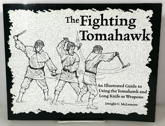 The Fighting Tomahawk by Dwight C. McLemore 2004