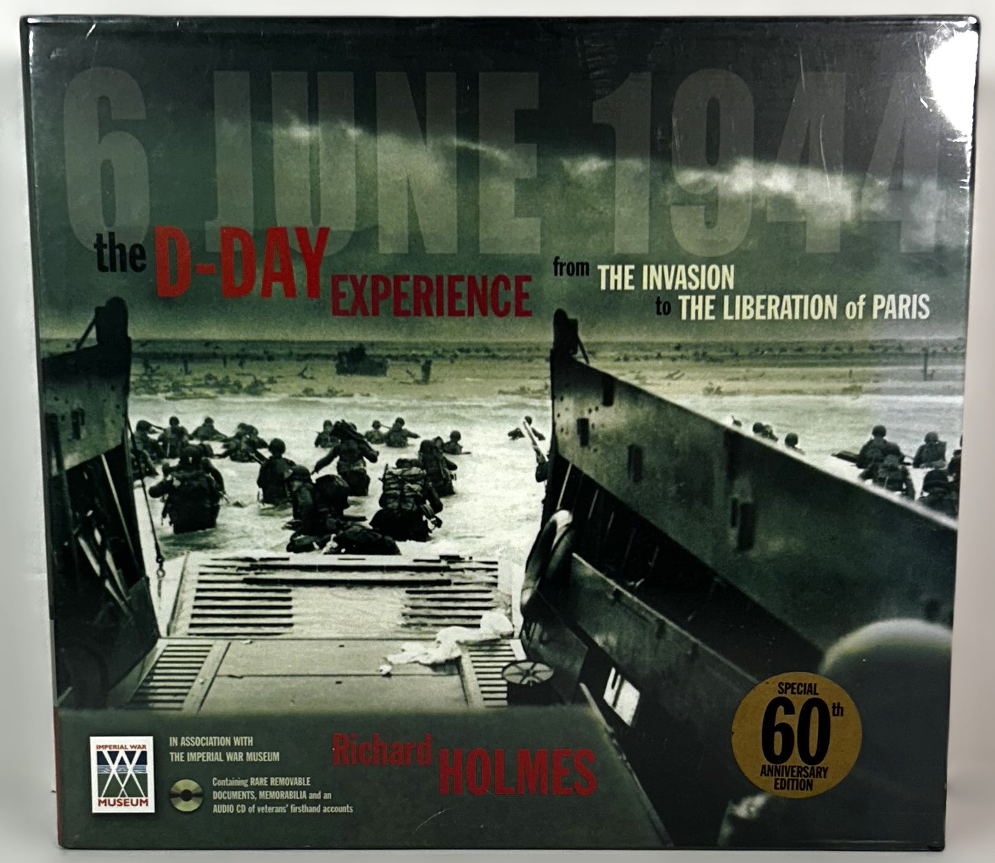 The D-Day Experience: From Invasion to Liberation by Richard Holmes SEALED