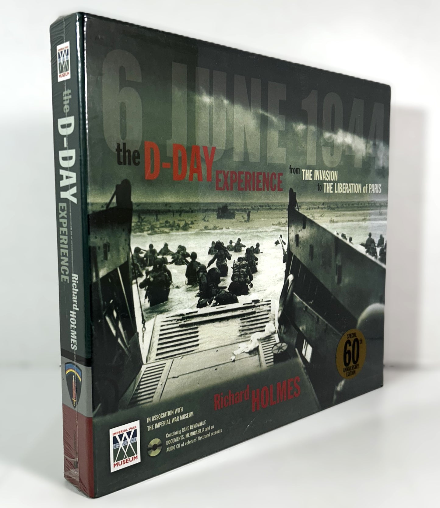 The D-Day Experience: From Invasion to Liberation by Richard Holmes SEALED