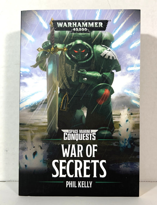 Warhammer 40,000: War of Secrets (Space Marine Conquests) by Phil Kelly 2018 1st Printing
