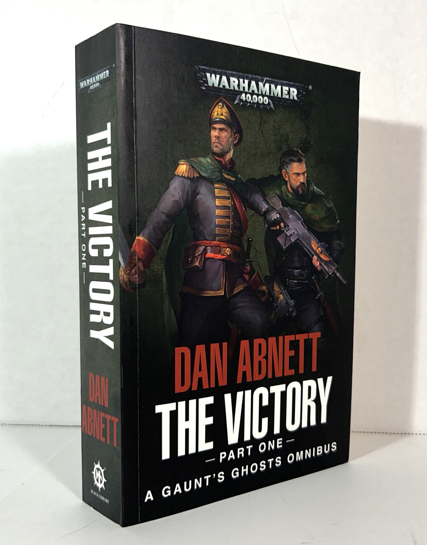 Warhammer 40,000: The Victory Part One (A Gaunt's Ghosts Omnibus) by Dan Abnett 2018