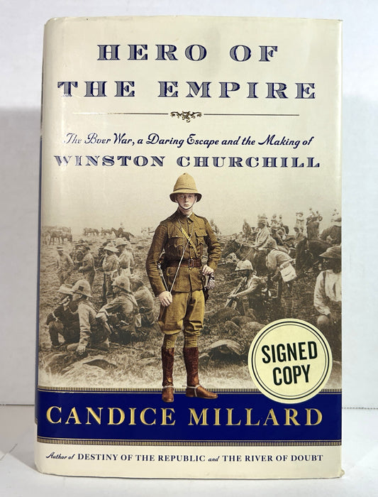 Hero of the Empire: Boer War, a Daring Escape & the Making of Winston Churchill by Candice Millard 2016 SIGNED 1st Edition