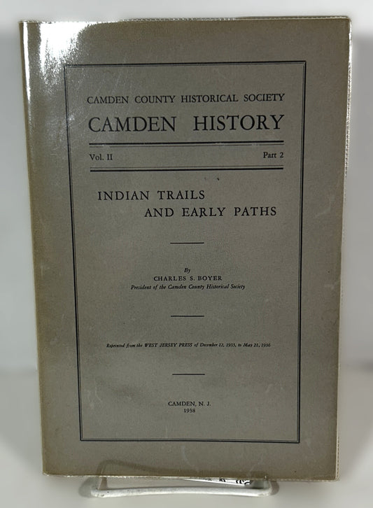 Camden History Vol. 2 Part 2: Indian Trails and Early Paths by the Camden County Historical Society 1938