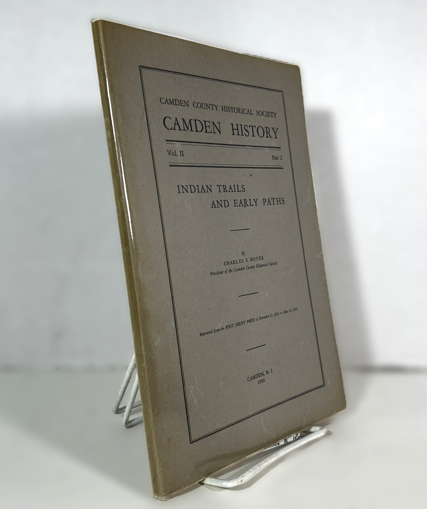 Camden History Vol. 2 Part 2: Indian Trails and Early Paths by the Camden County Historical Society 1938