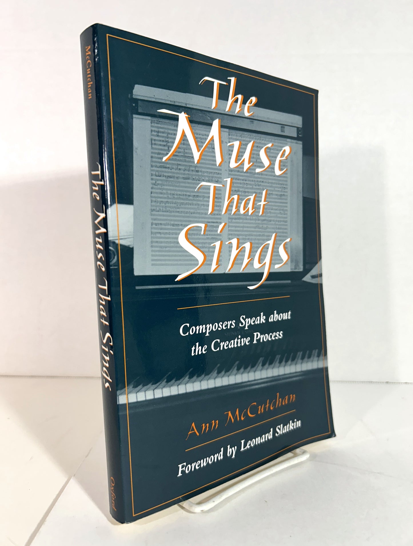 Muse That Sings: Composers Speak About the Creative Process by Ann McCutchan 1999