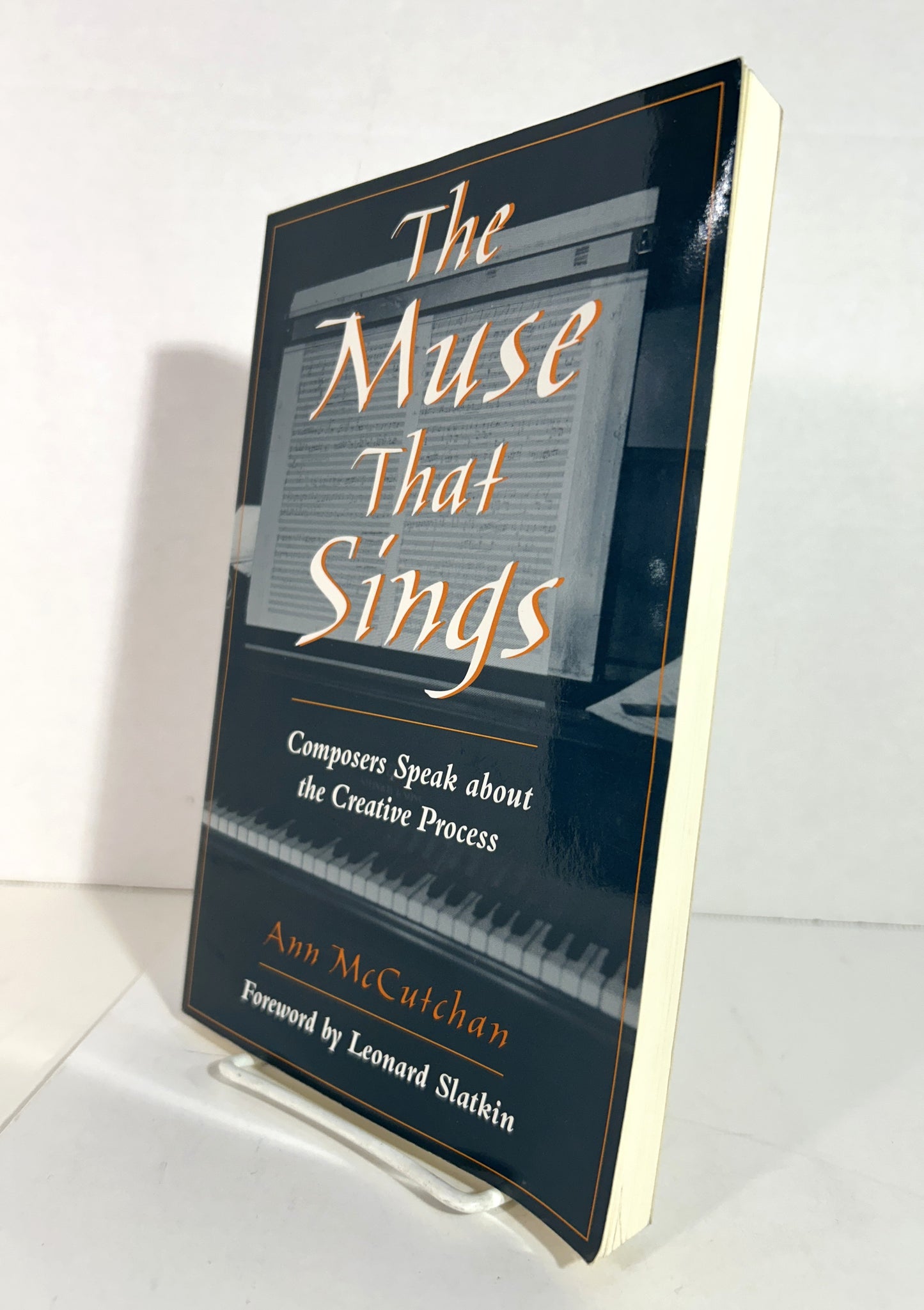 Muse That Sings: Composers Speak About the Creative Process by Ann McCutchan 1999