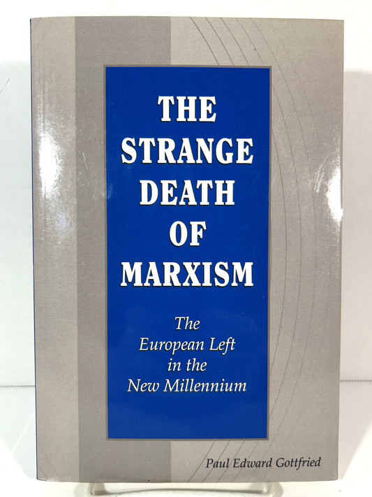 The Strange Death of Marxism by Paul Edward Gottfried 2005