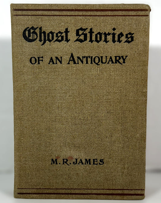 Ghost Stories of an Antiquary by MR James 1915 9th Impression Antique Hardcover