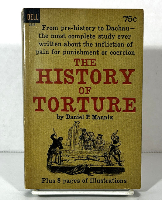 History of Torture by Daniel P. Mannix 1964 1st Dell Printing