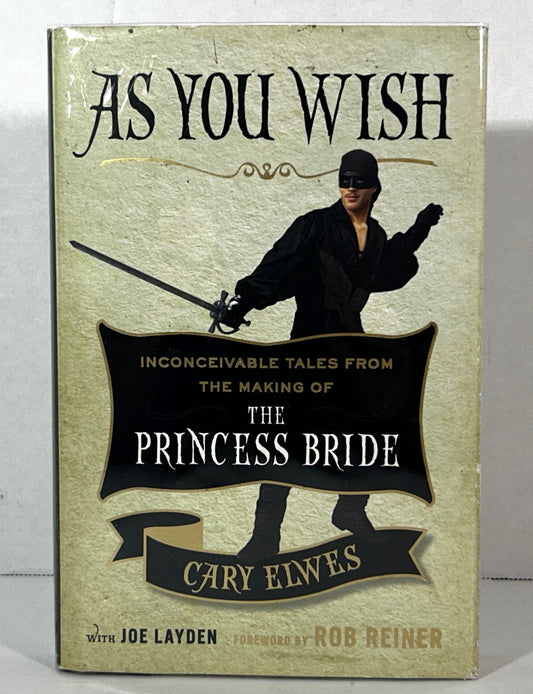 As You Wish: Inconceivable Tales from the Making of The Princes Bride by Cary Elwes 2014 SIGNED