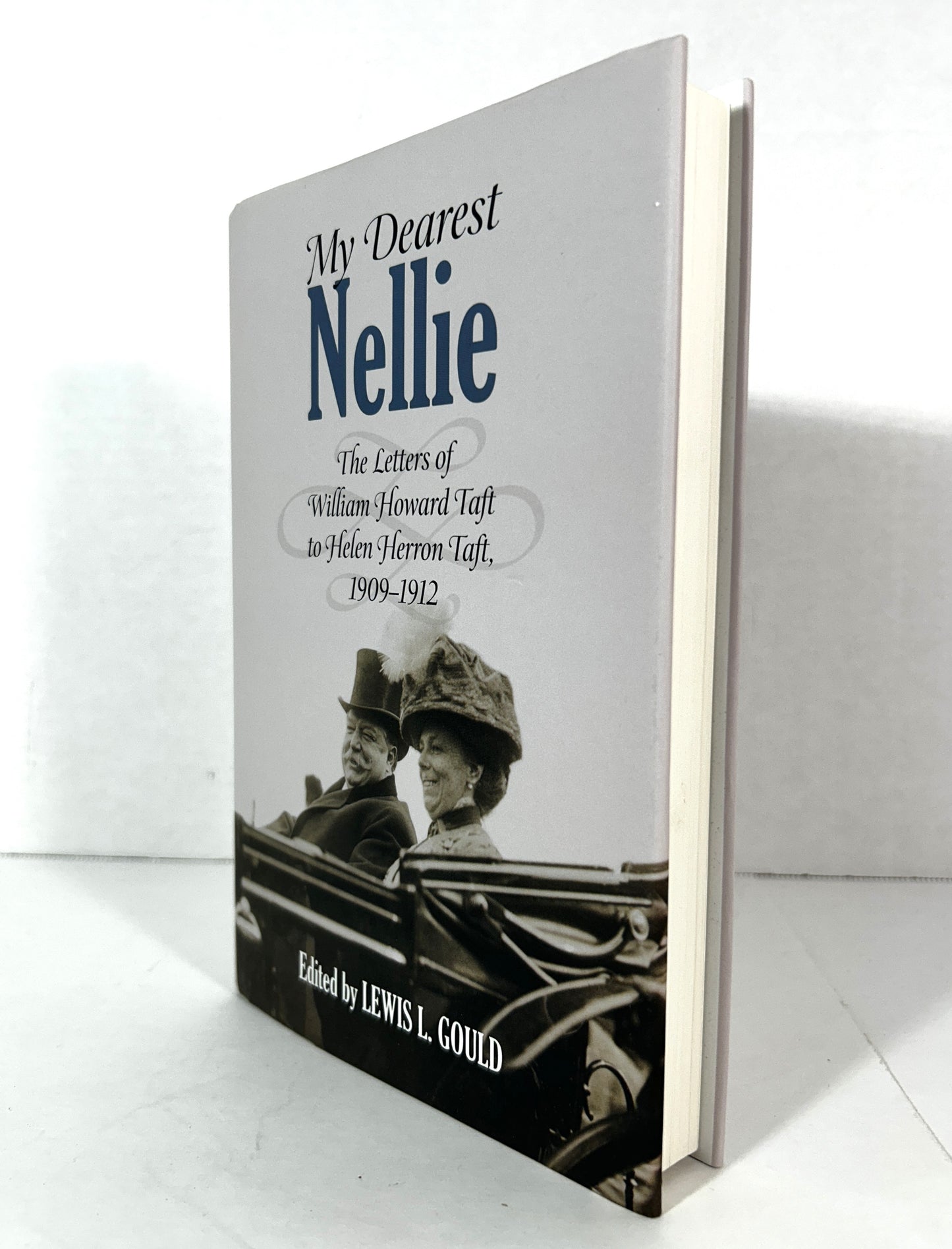 My Dearest Nellie: Letters of William Howard Taft to Helen Taft 2011