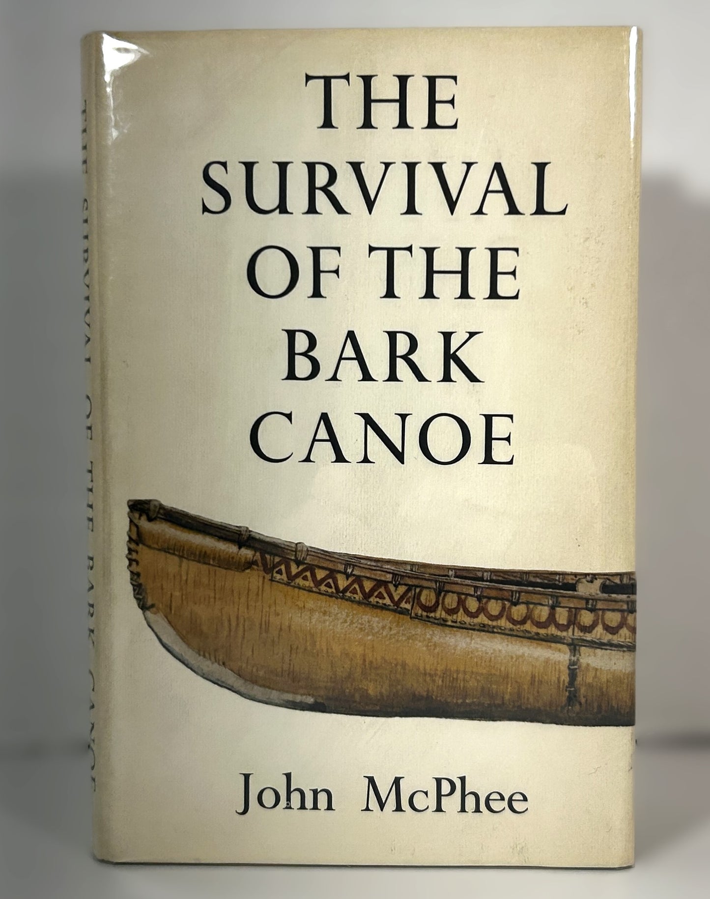 The Survival of the Bark Canoe by John McPhee 1975 1st Edition